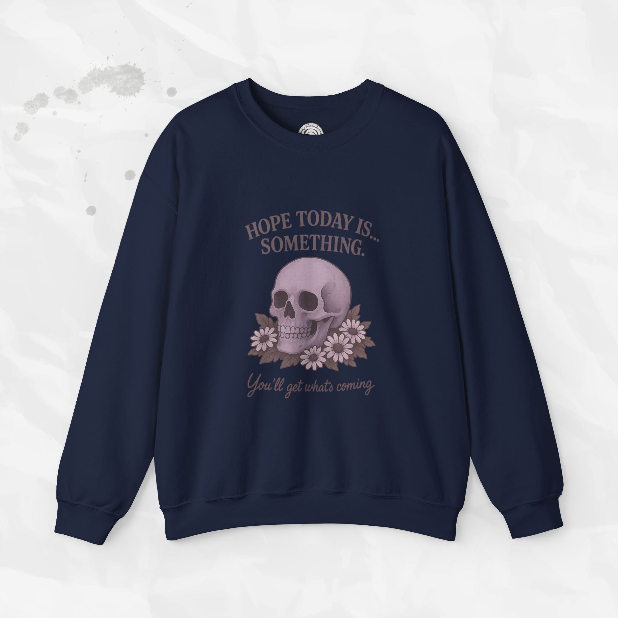 Hope Today is... Something - Crewneck Sweatshirt