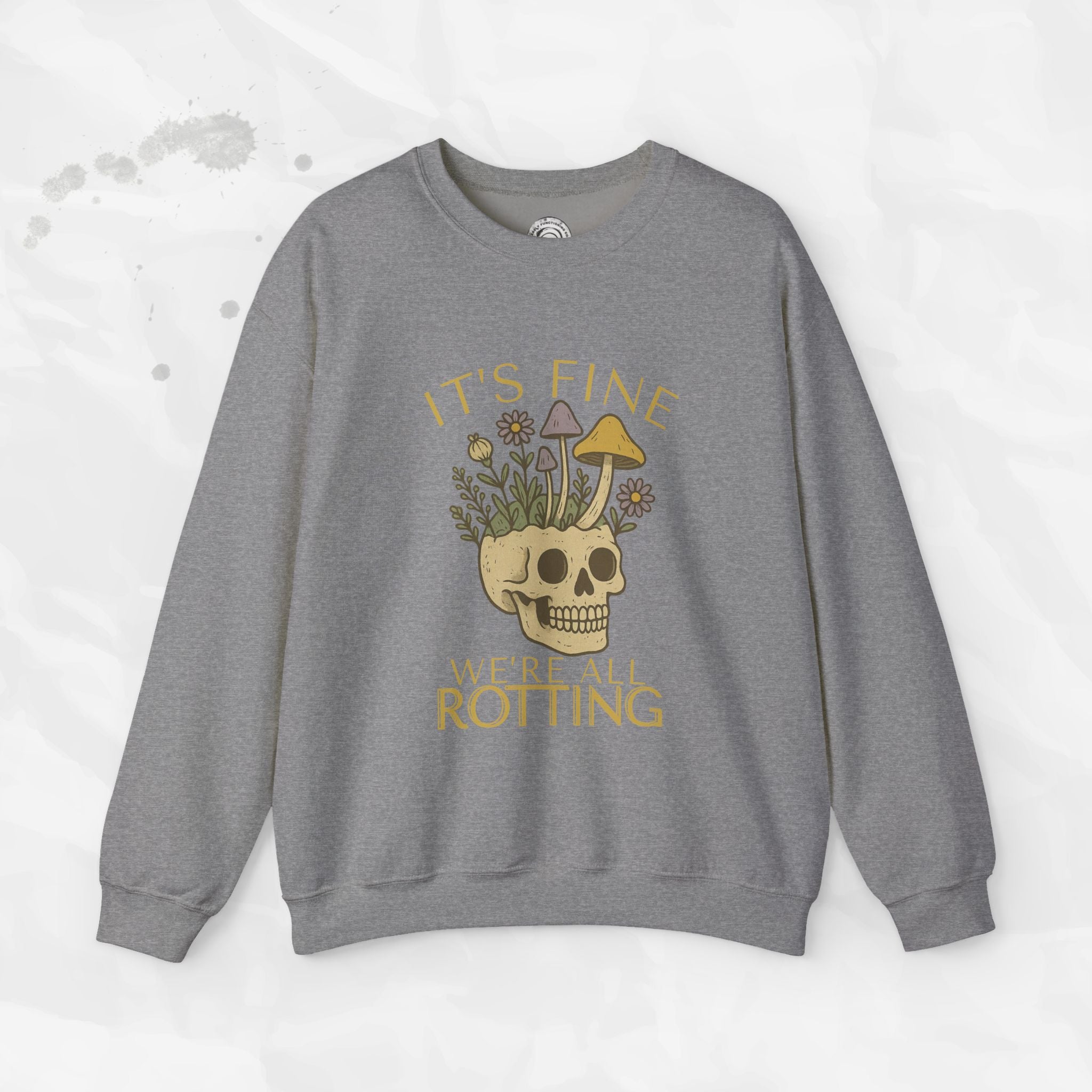It's Fine We're All Rotting - Crewneck Sweatshirt