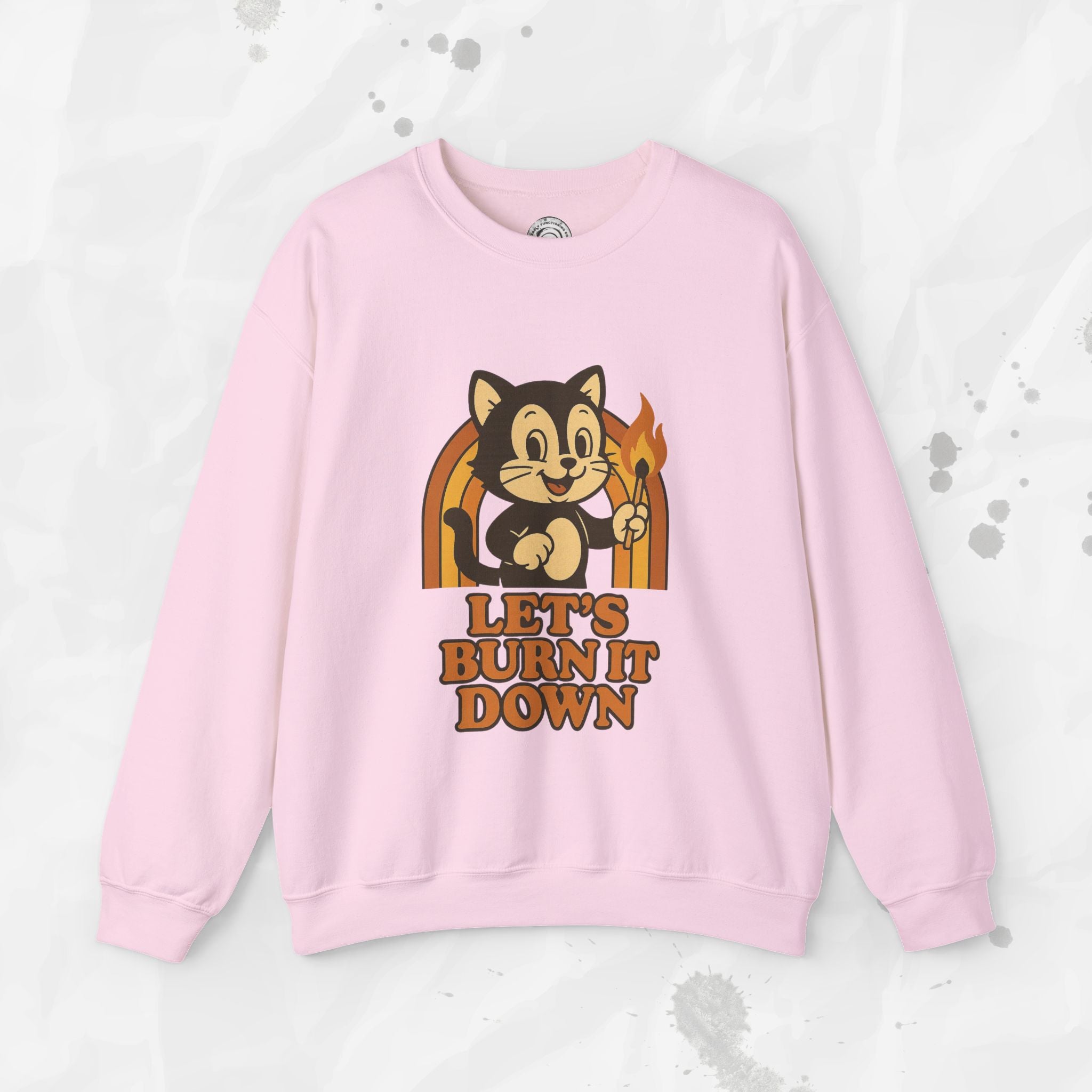 Let’s Burn It Down – Crewneck Sweatshirt