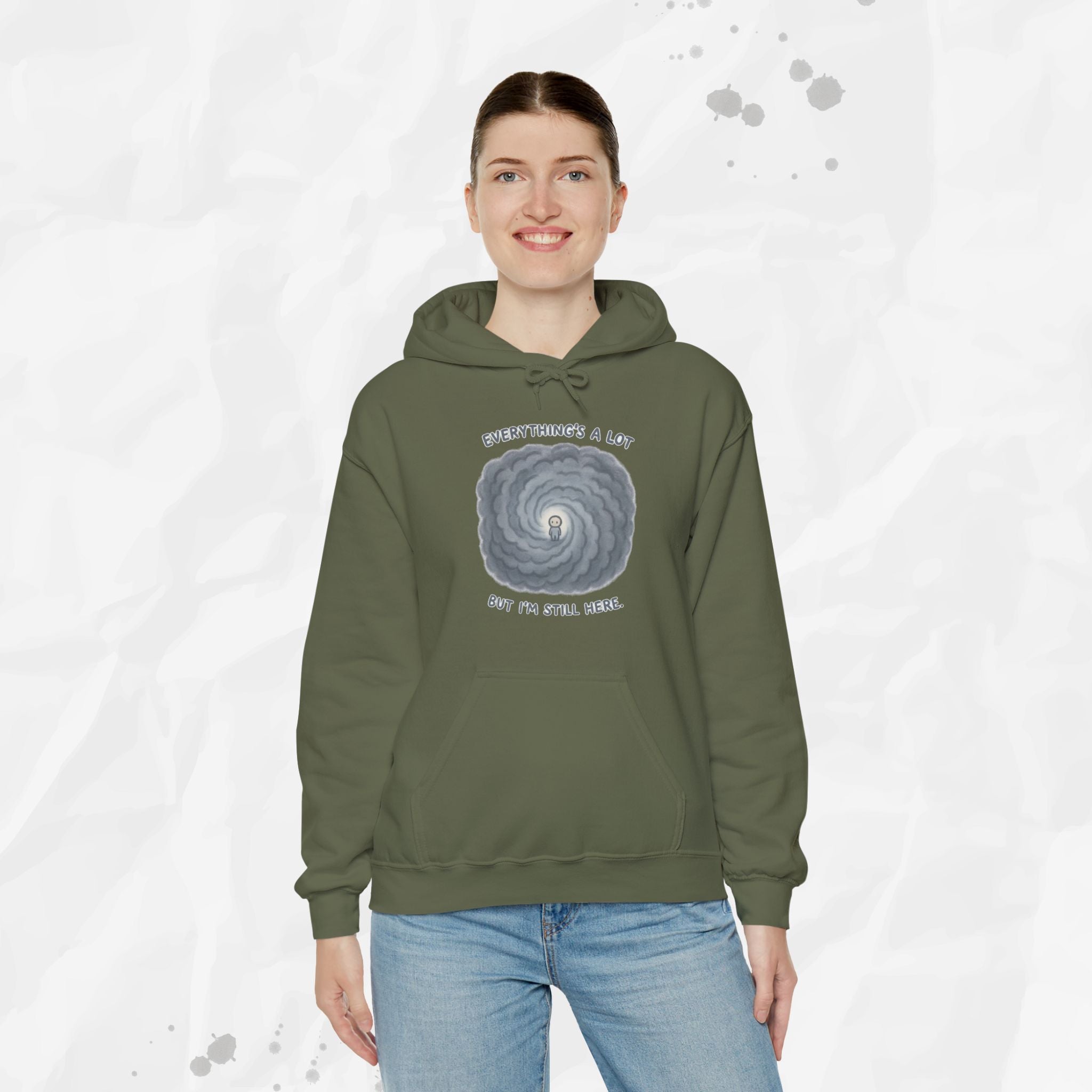 Everything's a Lot But I'm Still Here - Hoodie