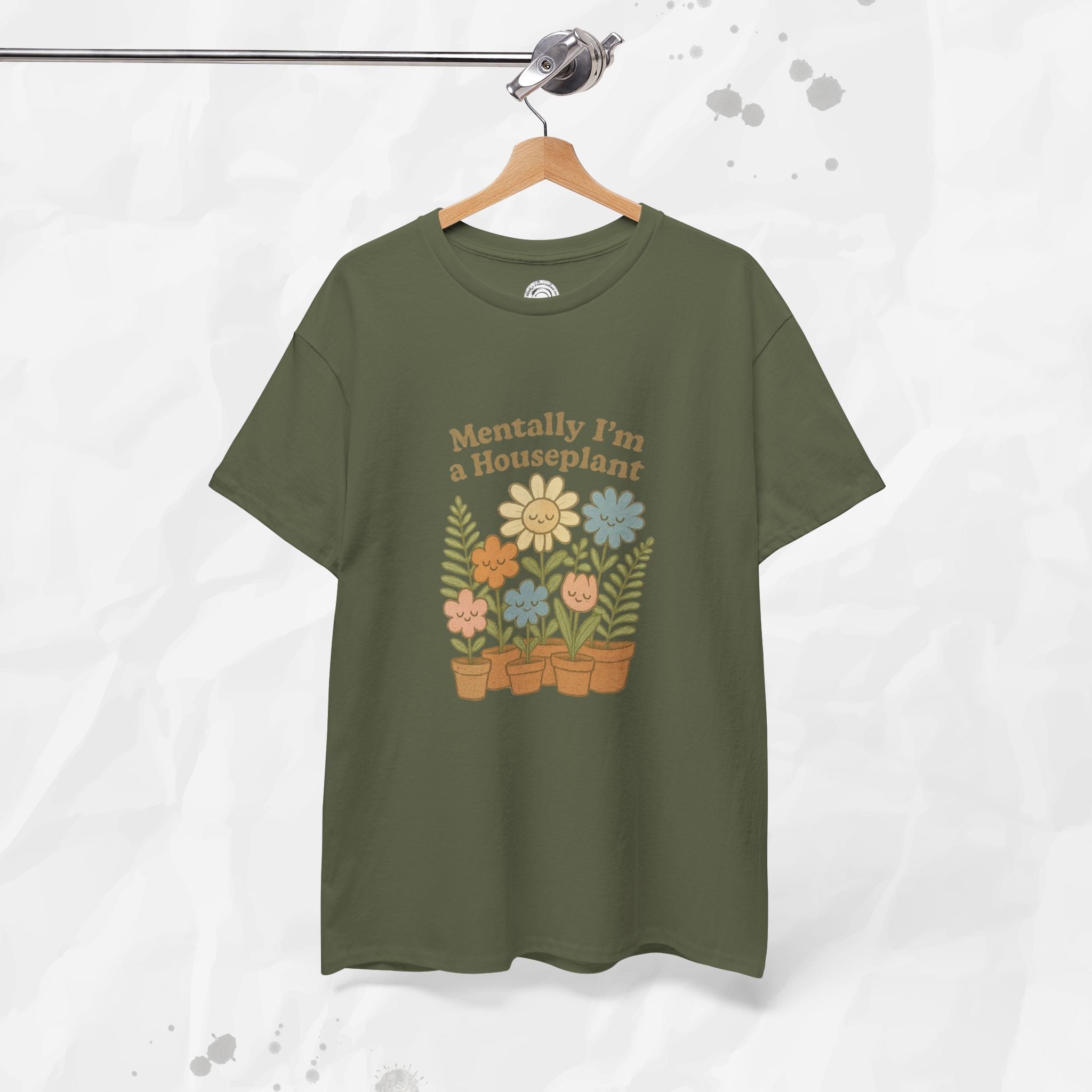 Mentally I'm a Houseplant - T-Shirt