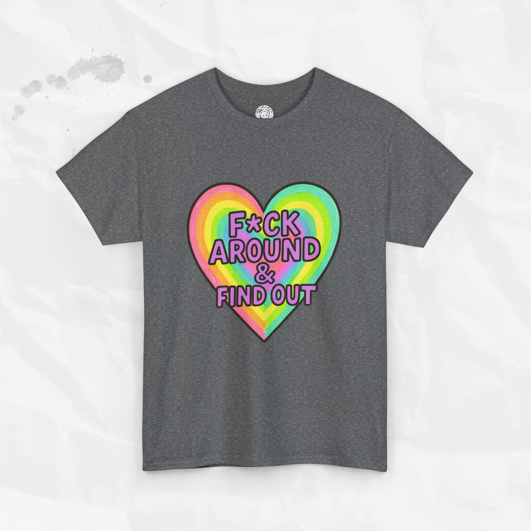 F*ck Around & Find Out – T-Shirt