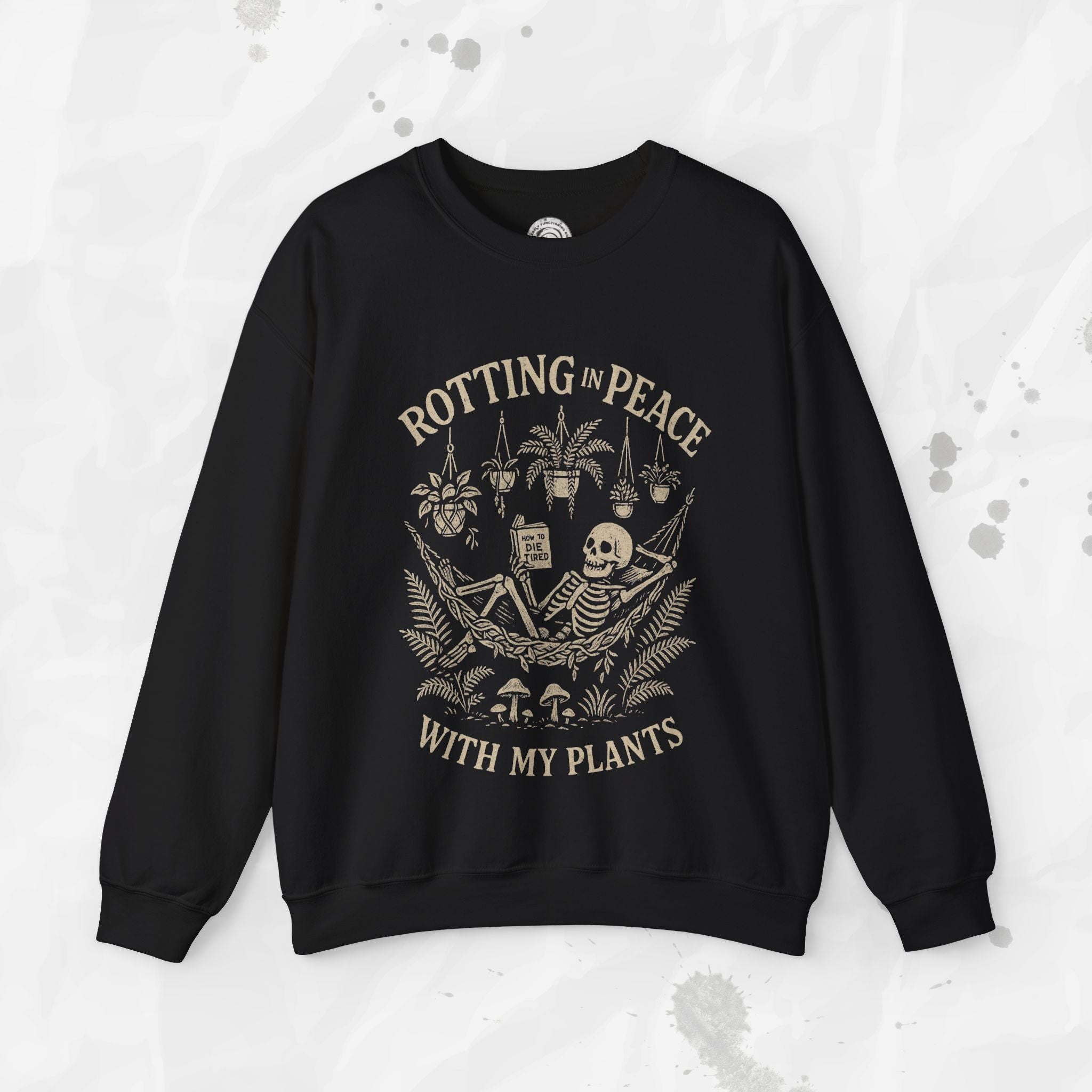 Rotting in Peace With My Plants - Crewneck Sweatshirt
