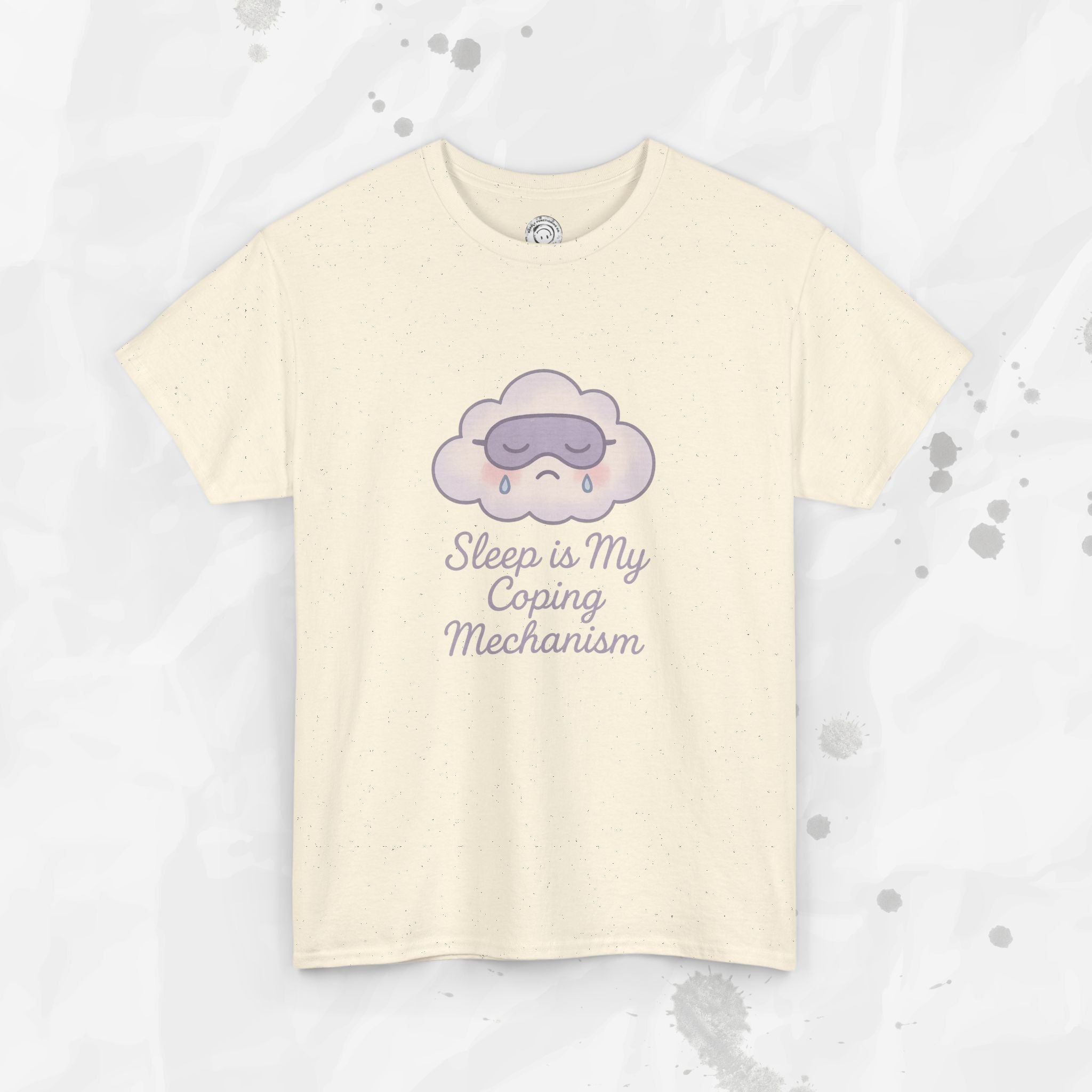 Sleep is My Coping Mechanism - T-Shirt
