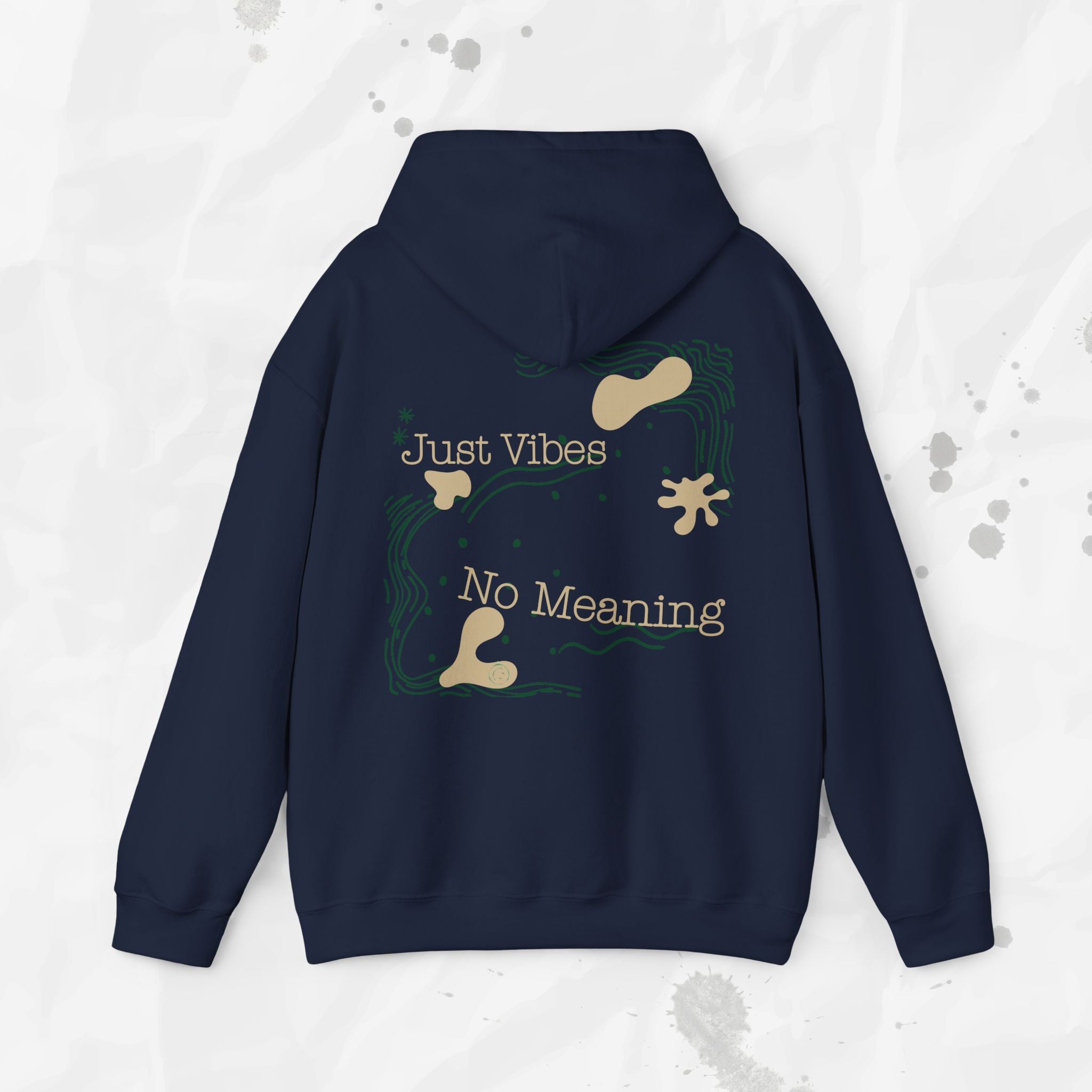 Just Vibes, No Meaning - Hoodie