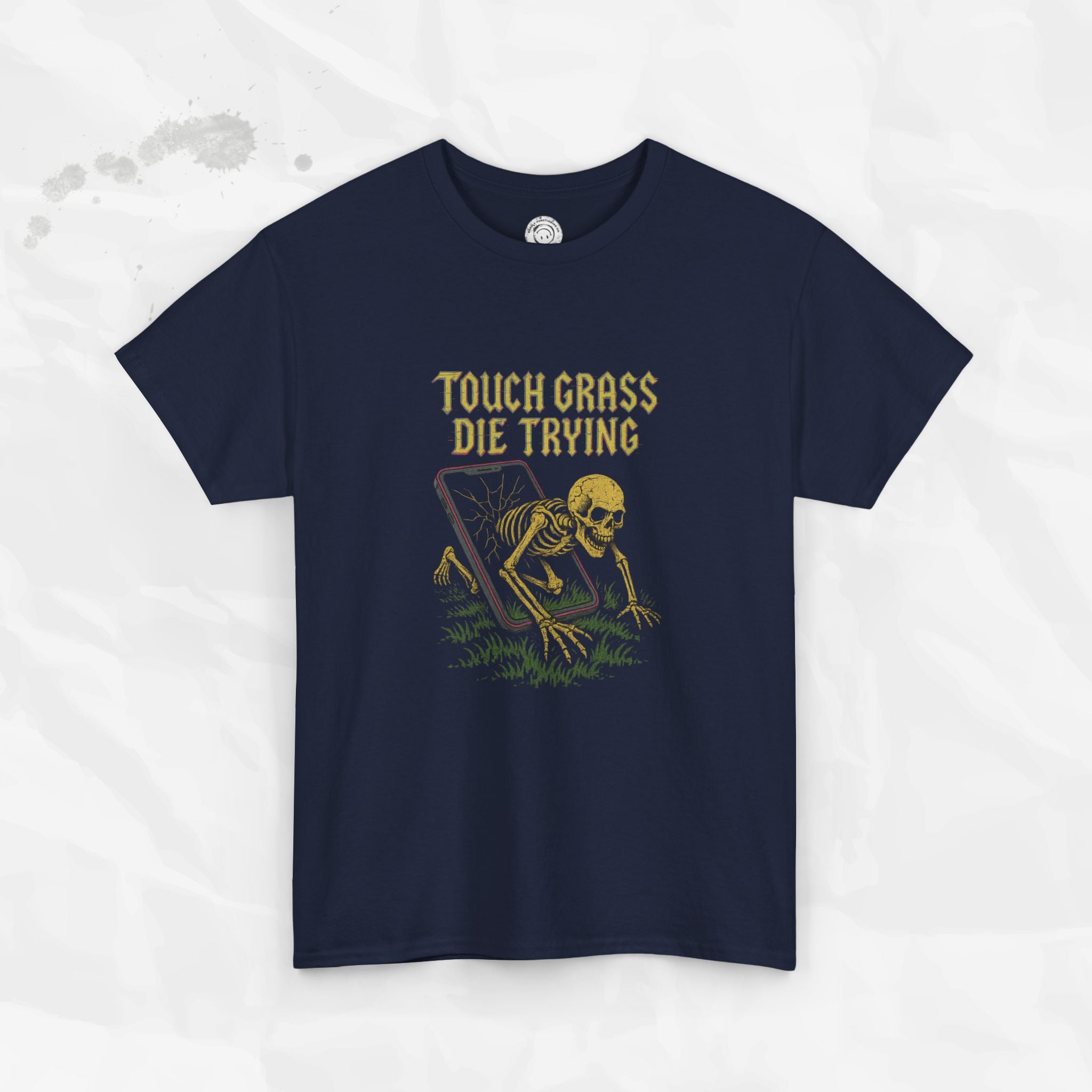 Touch Grass Die Trying - T-Shirt