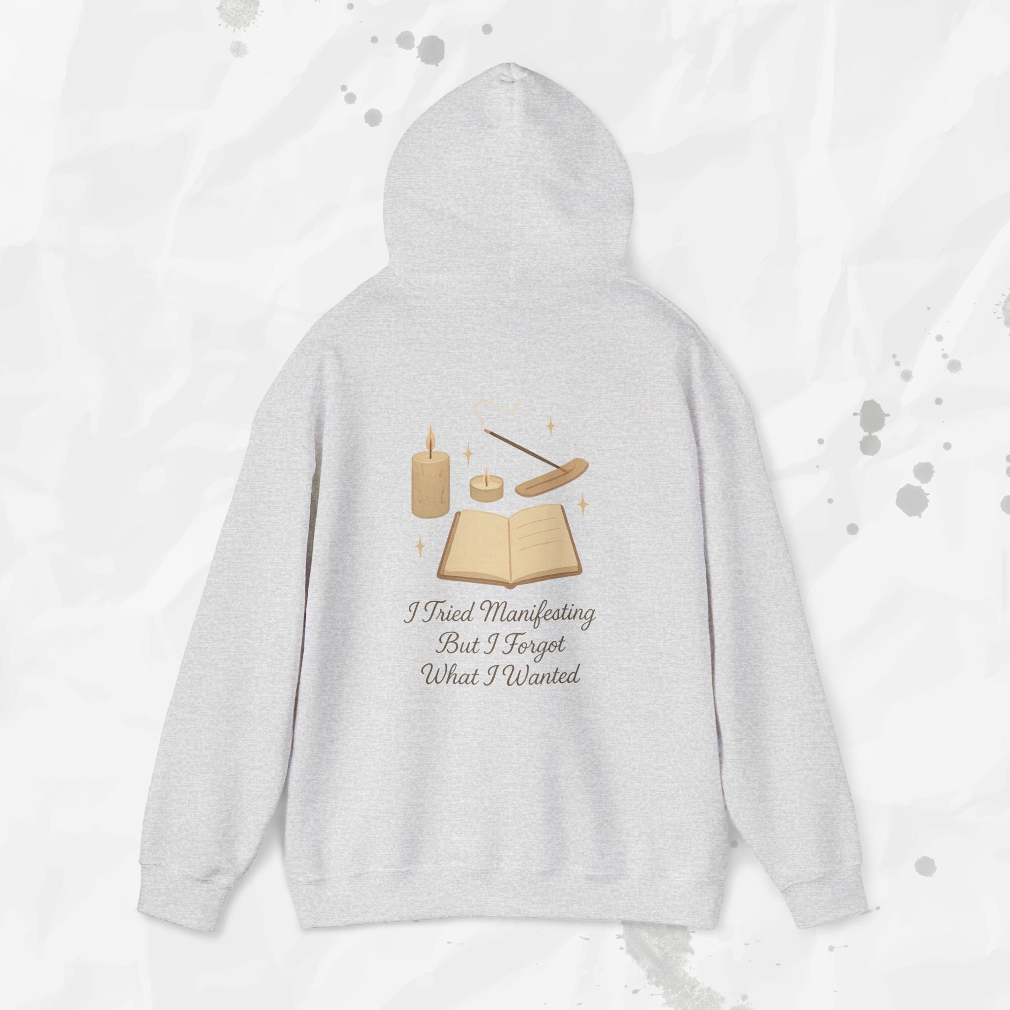 I Tried Manifesting But I Forgot What I Wanted - Hoodie