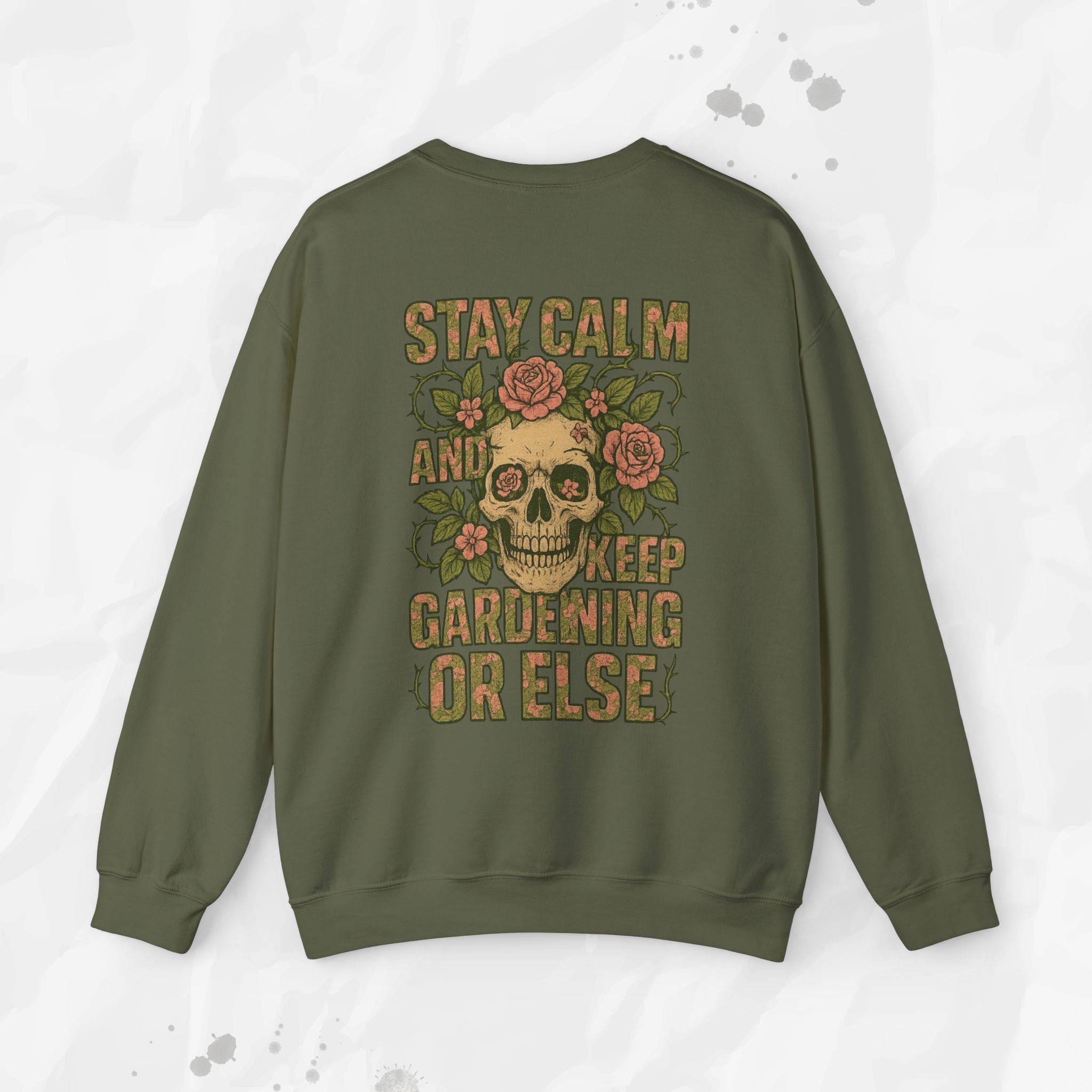 Stay Calm and Keep Gardening Or Else - Crewneck Sweatshirt