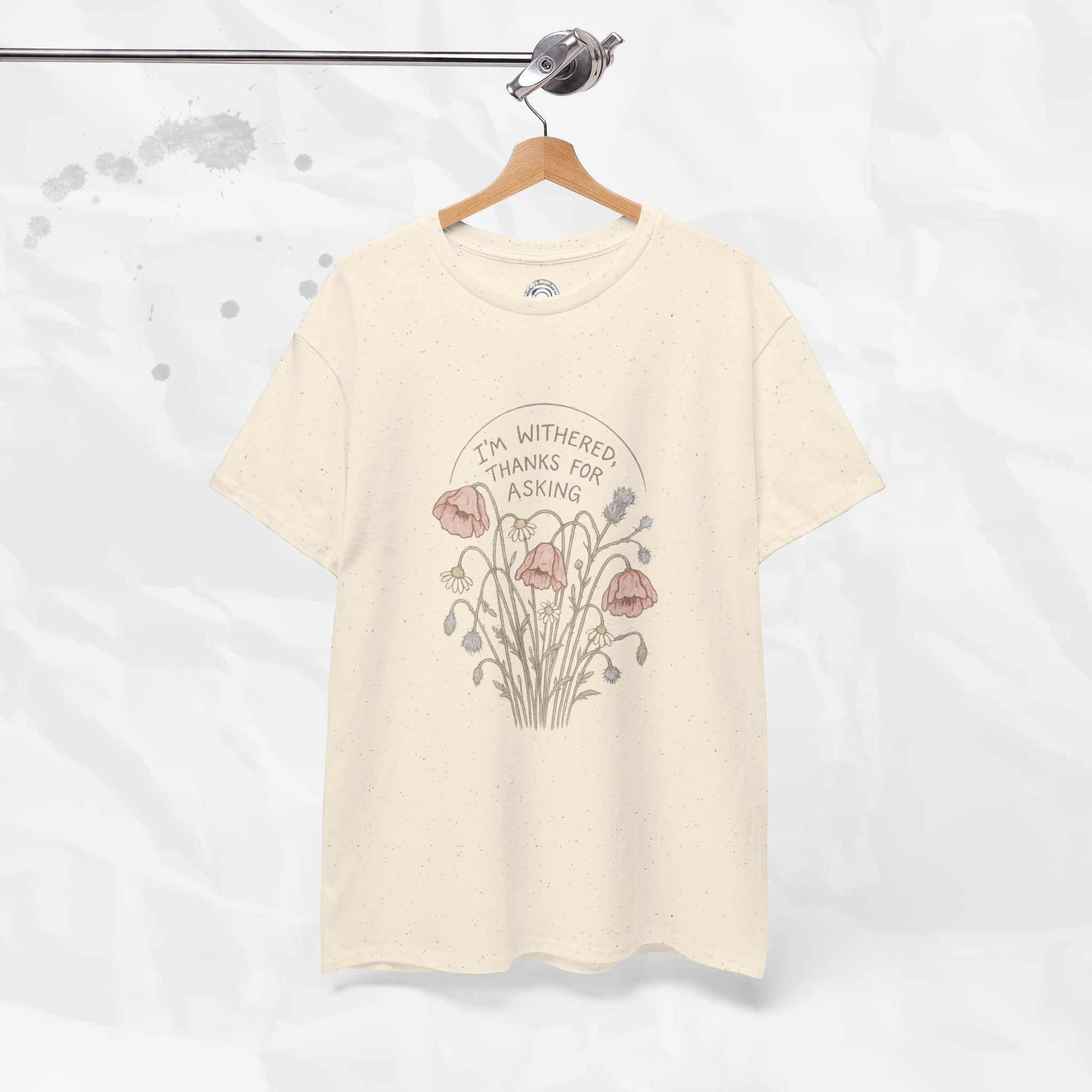 I'm Withered Thanks For Asking - T-Shirt