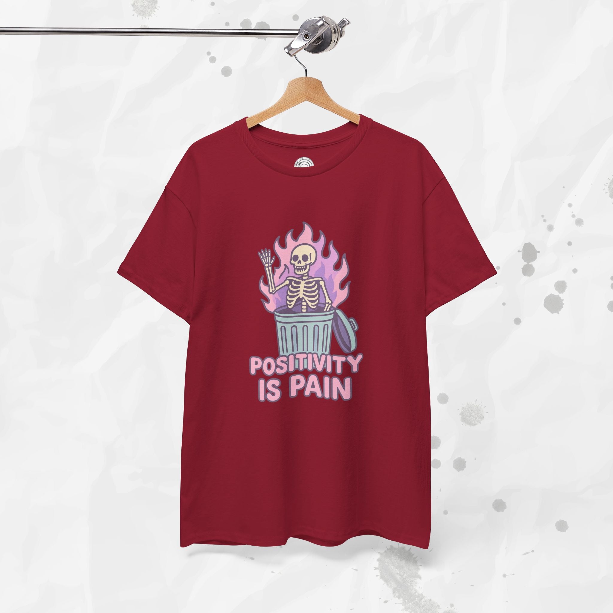 Positivity Is Pain - T-Shirt
