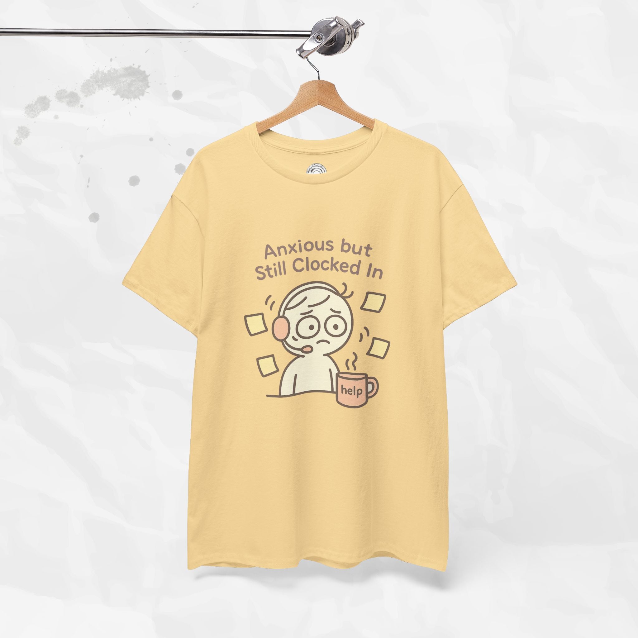 Anxious but Still Clocked In - T-Shirt