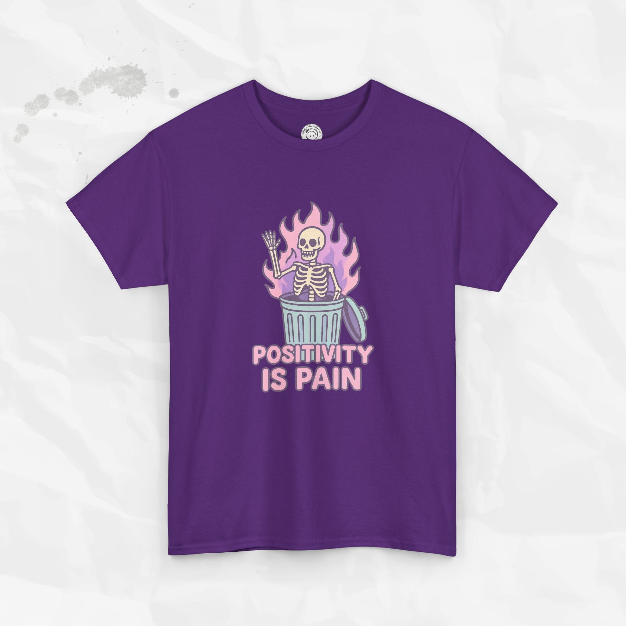 Positivity Is Pain - T-Shirt