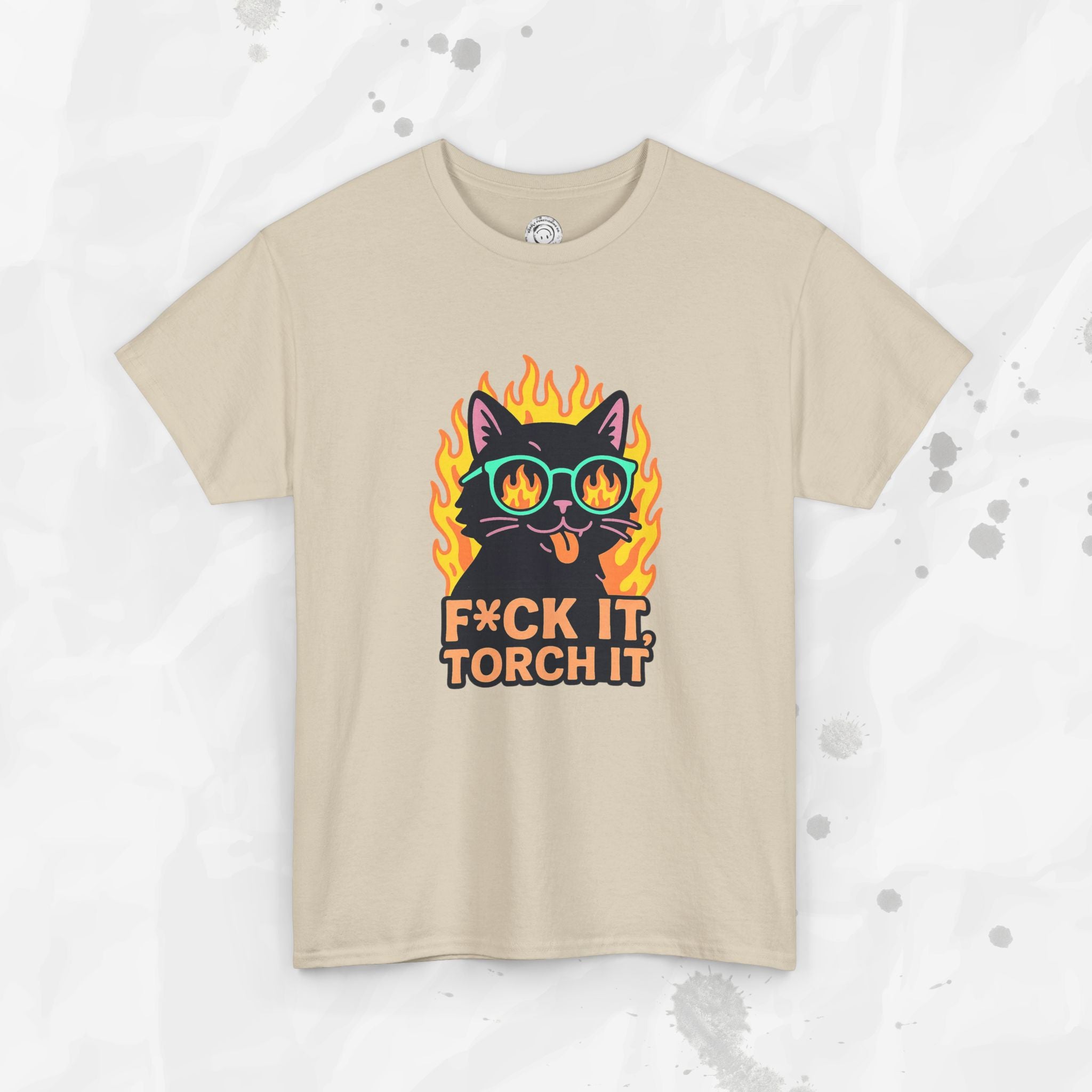 F*ck It, Torch It – T-Shirt