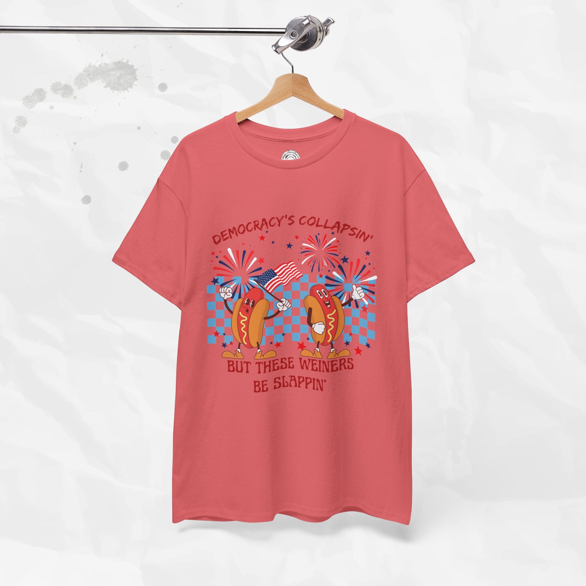Democracy's Collapsin' But These Weiners Be Slappin' - T-Shirt