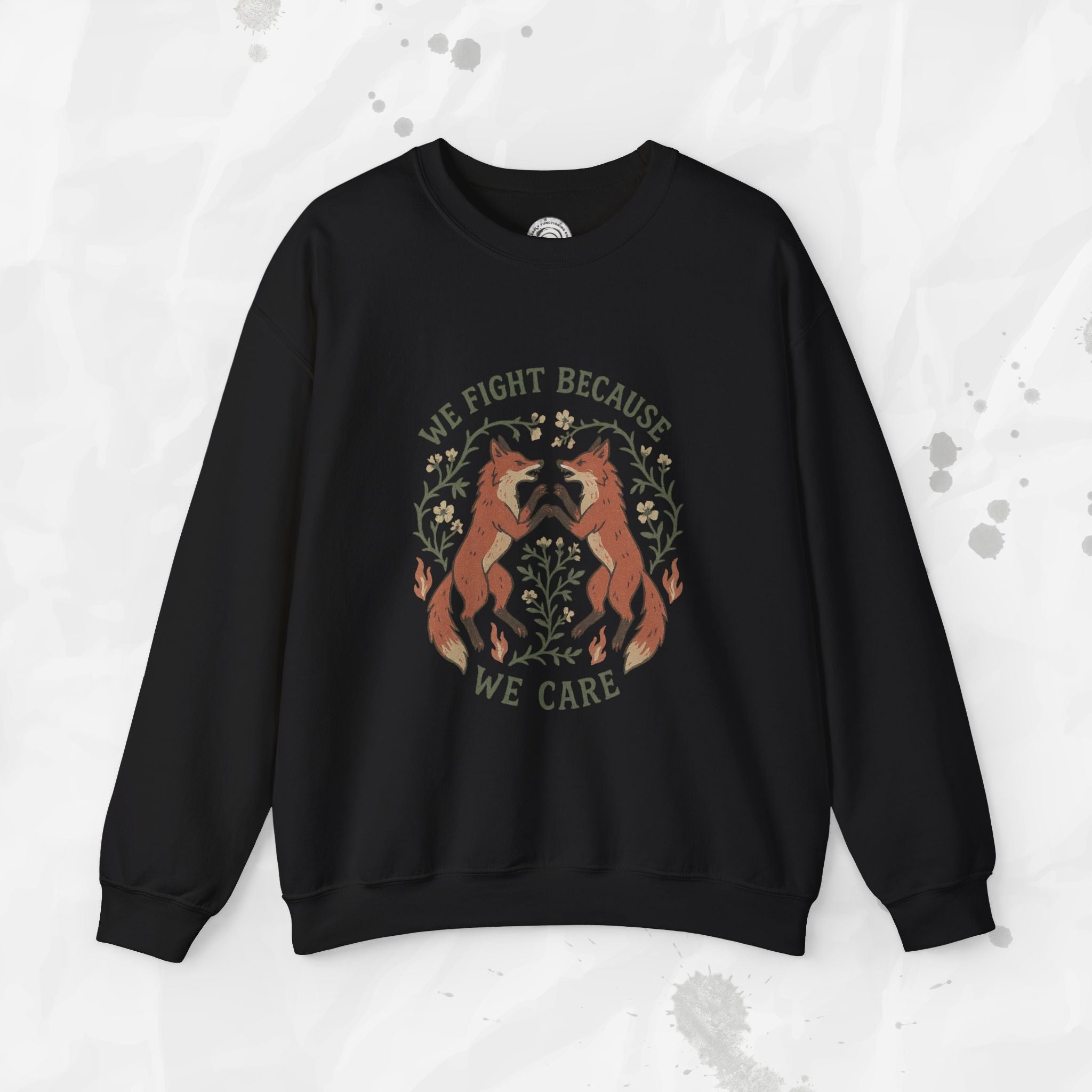 We Fight Because We Care - Crewneck Sweatshirt