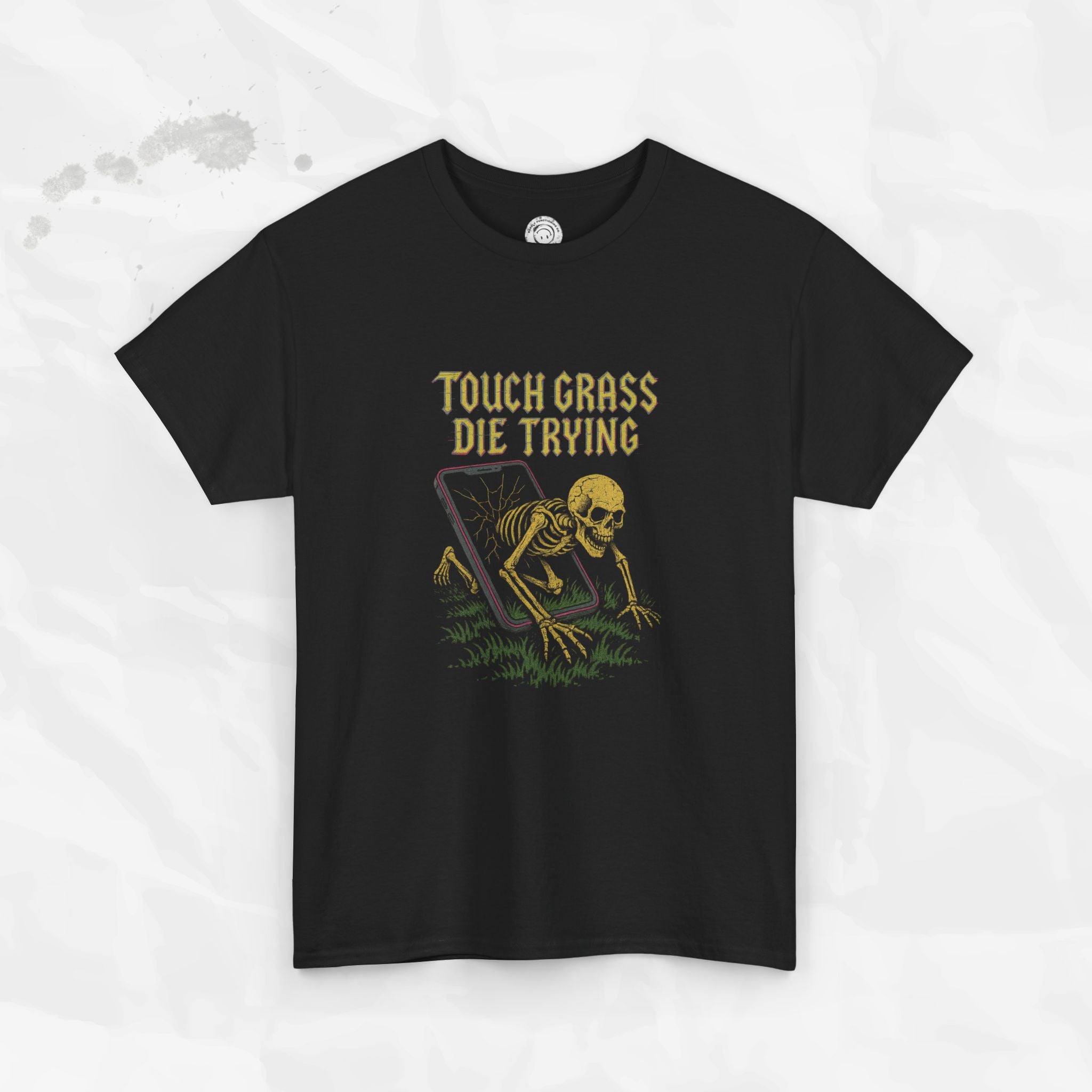 Touch Grass Die Trying - T-Shirt