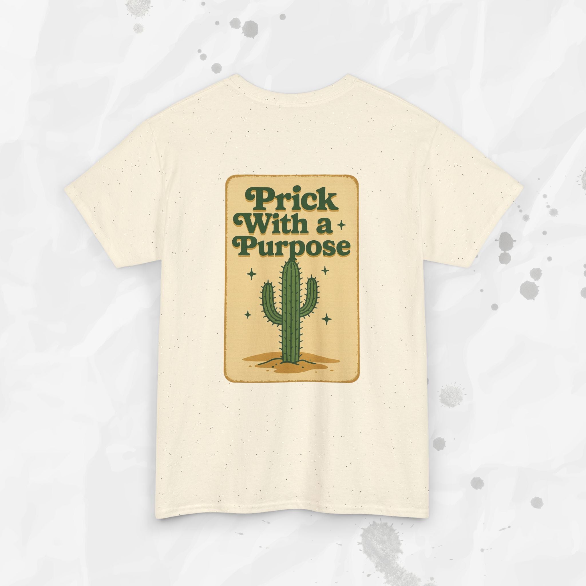 Prick With a Purpose - T-Shirt