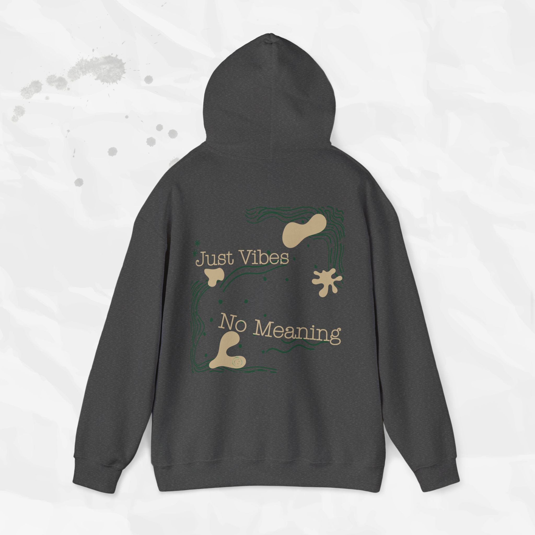 Just Vibes, No Meaning - Hoodie