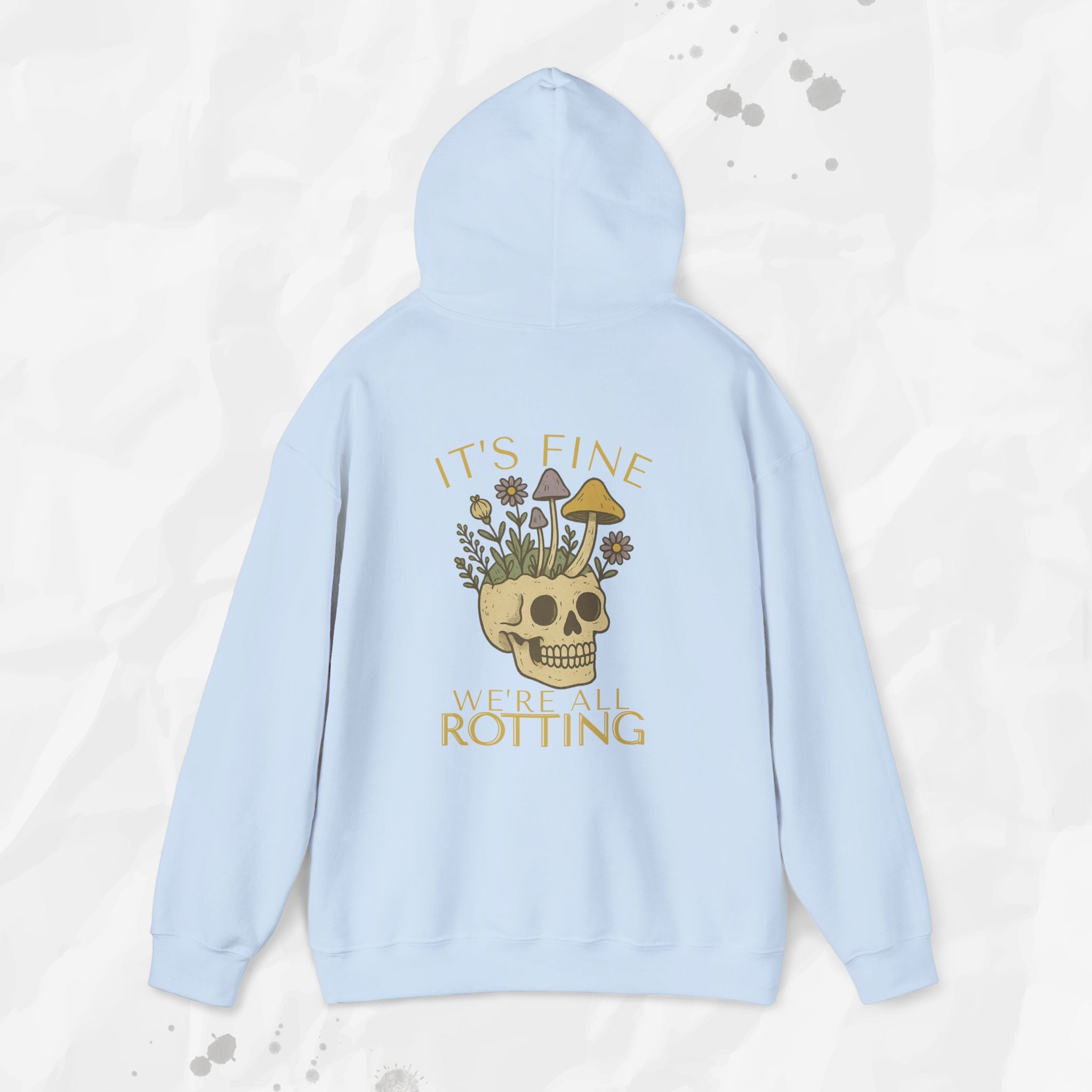 It's Fine We're All Rotting - Hoodie