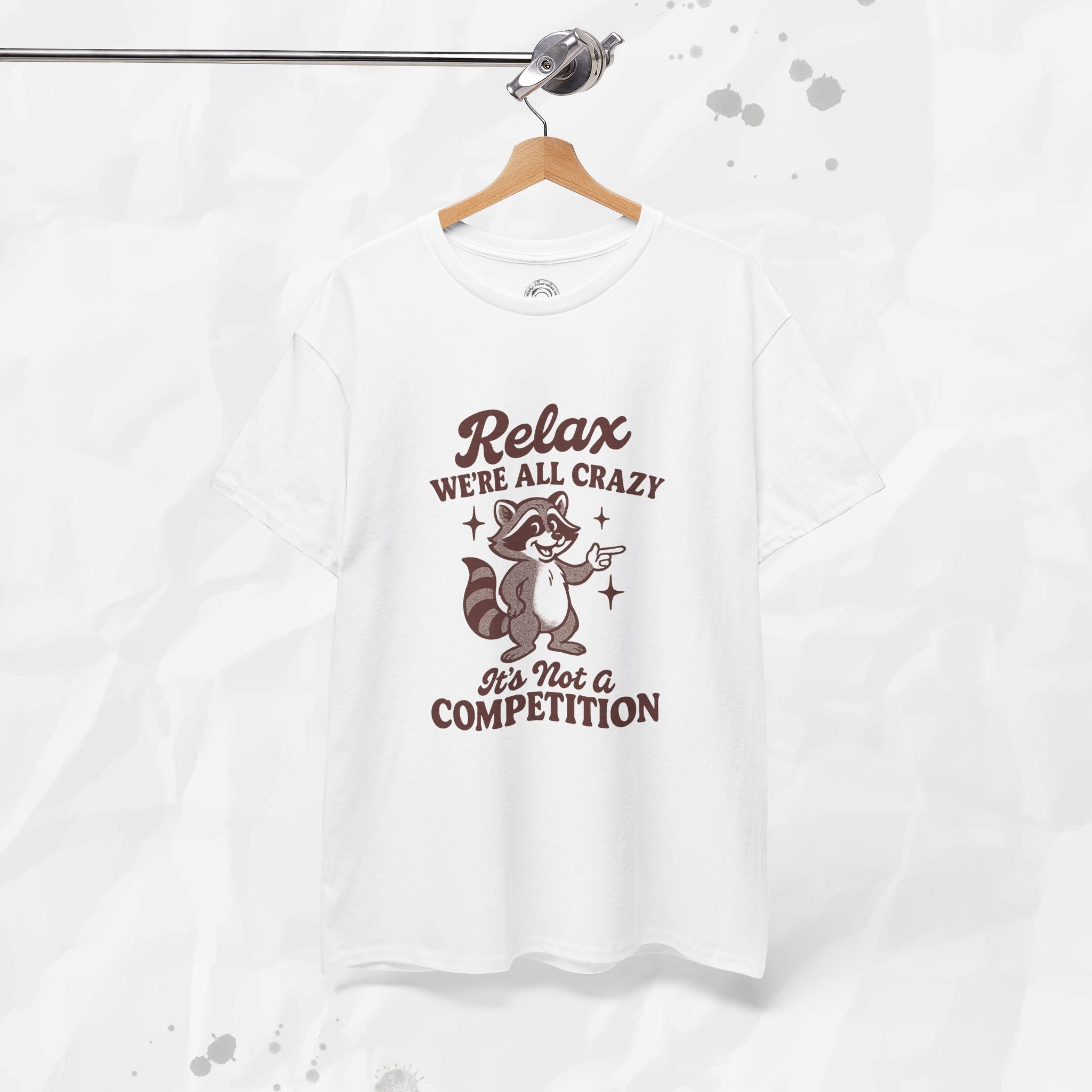 Relax We're All Crazy - T-Shirt