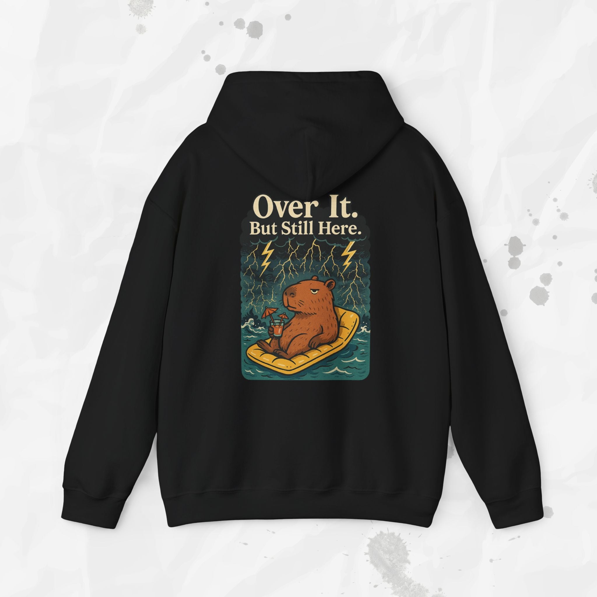 Over It But Still Here - Hoodie