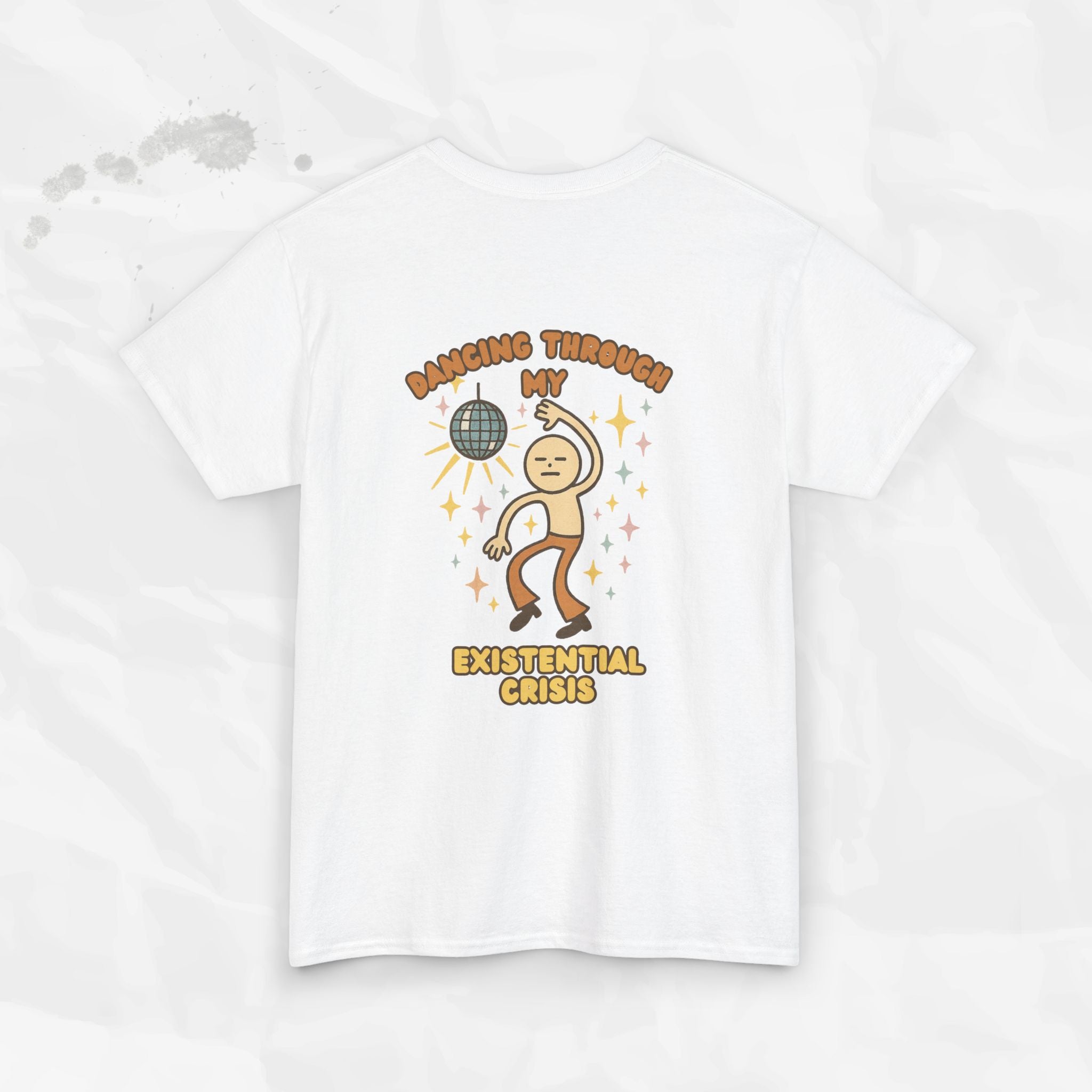 Dancing Through My Existential Crisis - T-Shirt