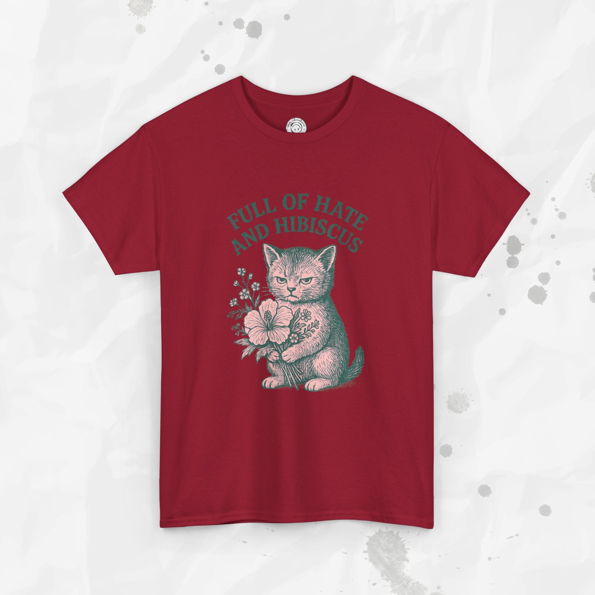 Full of Hate and Hibiscus - T-Shirt