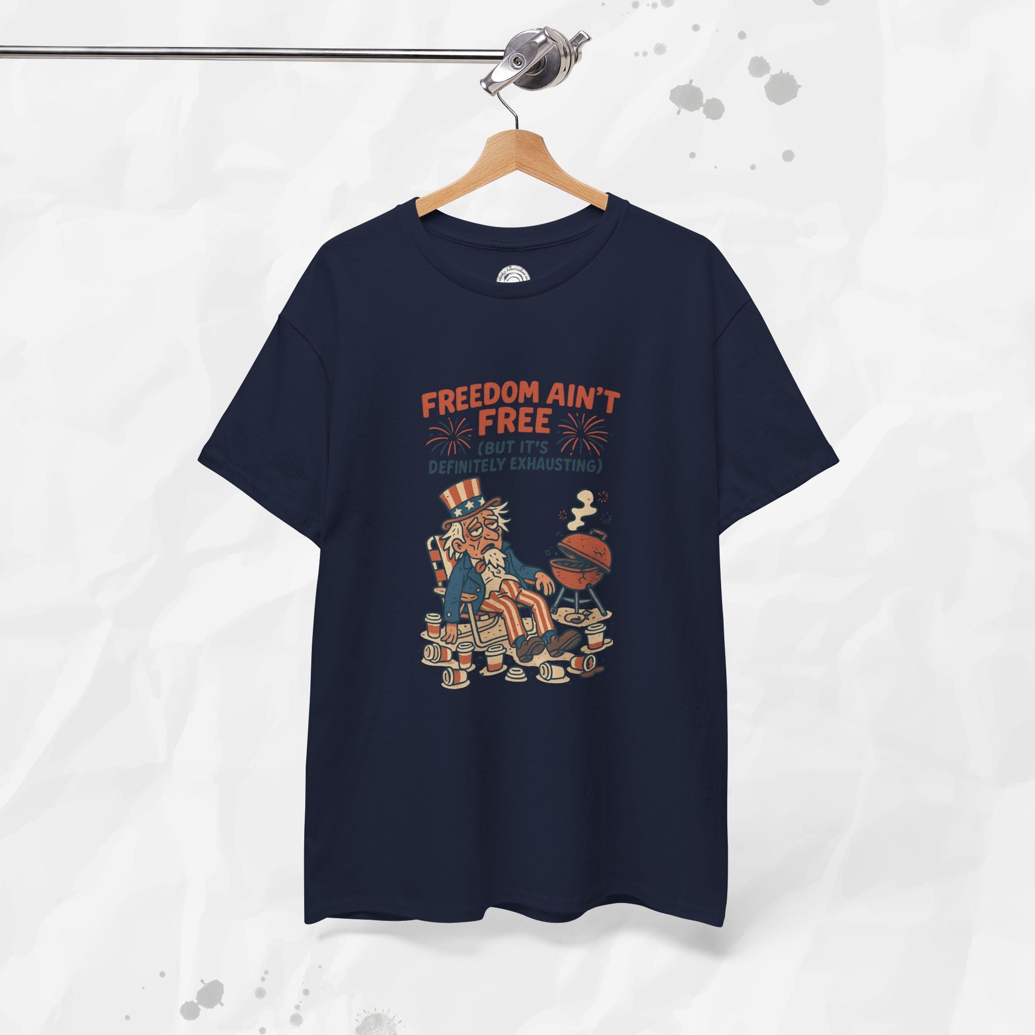 Freedom Aint Free (But Its Definitely Exhausting) - T-Shirt