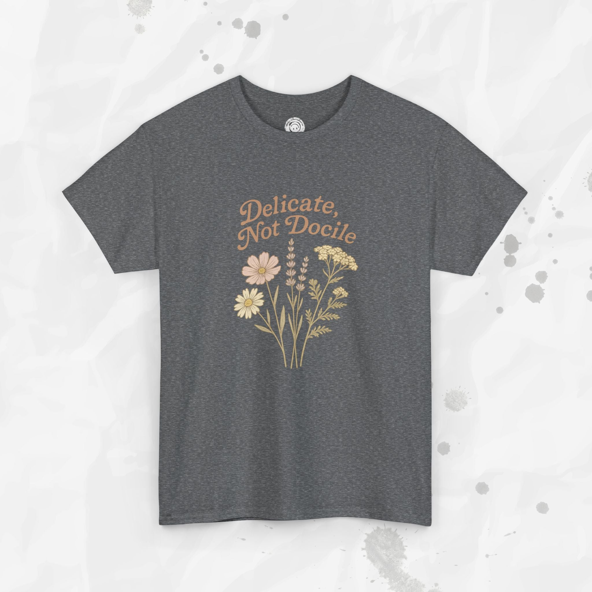 Delicate, Not Docile - T-Shirt