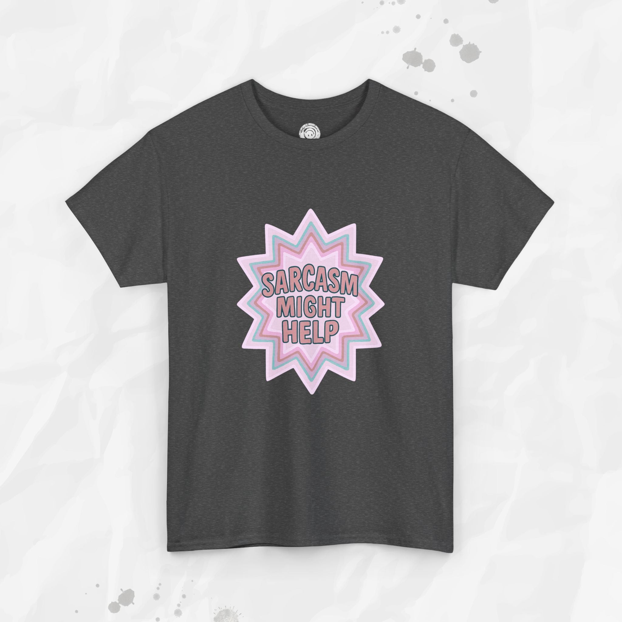 Sarcasm Might Help – T-Shirt