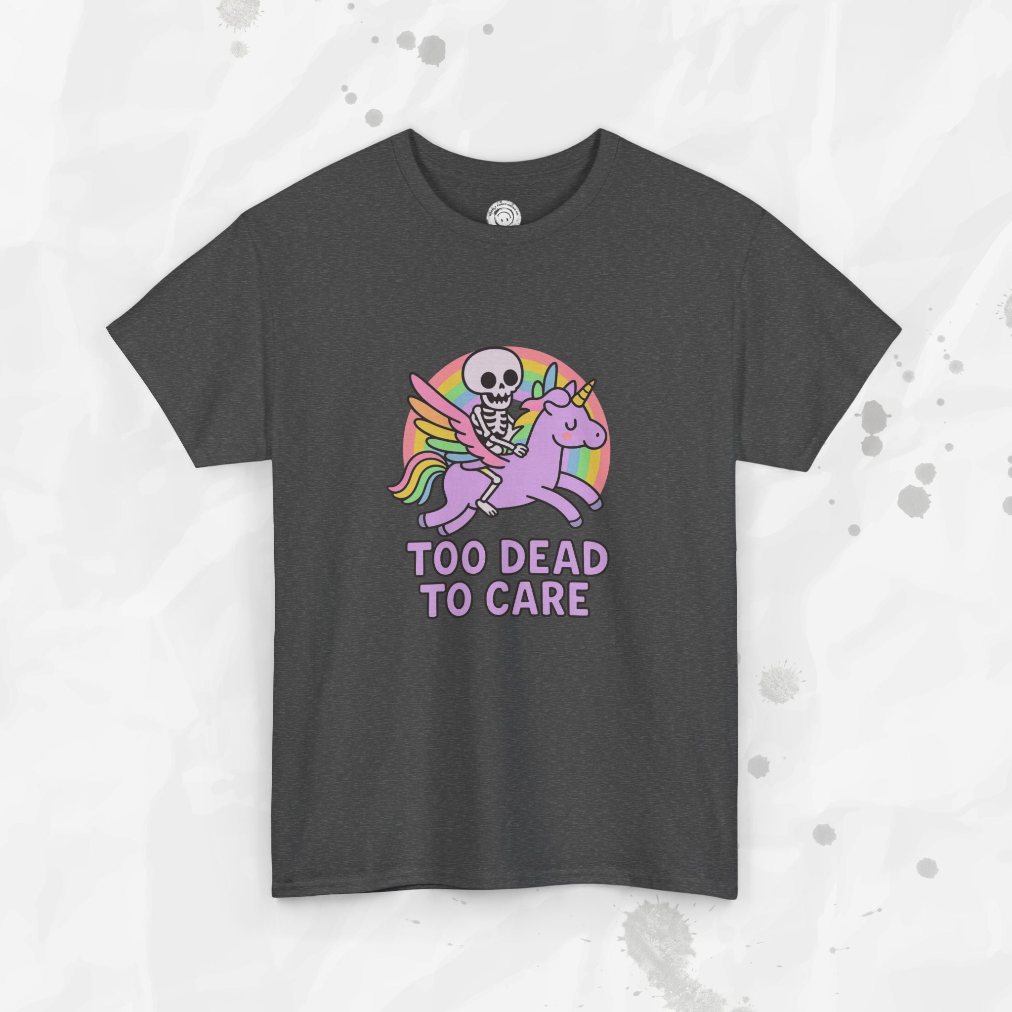 Too Dead to Care – T-Shirt