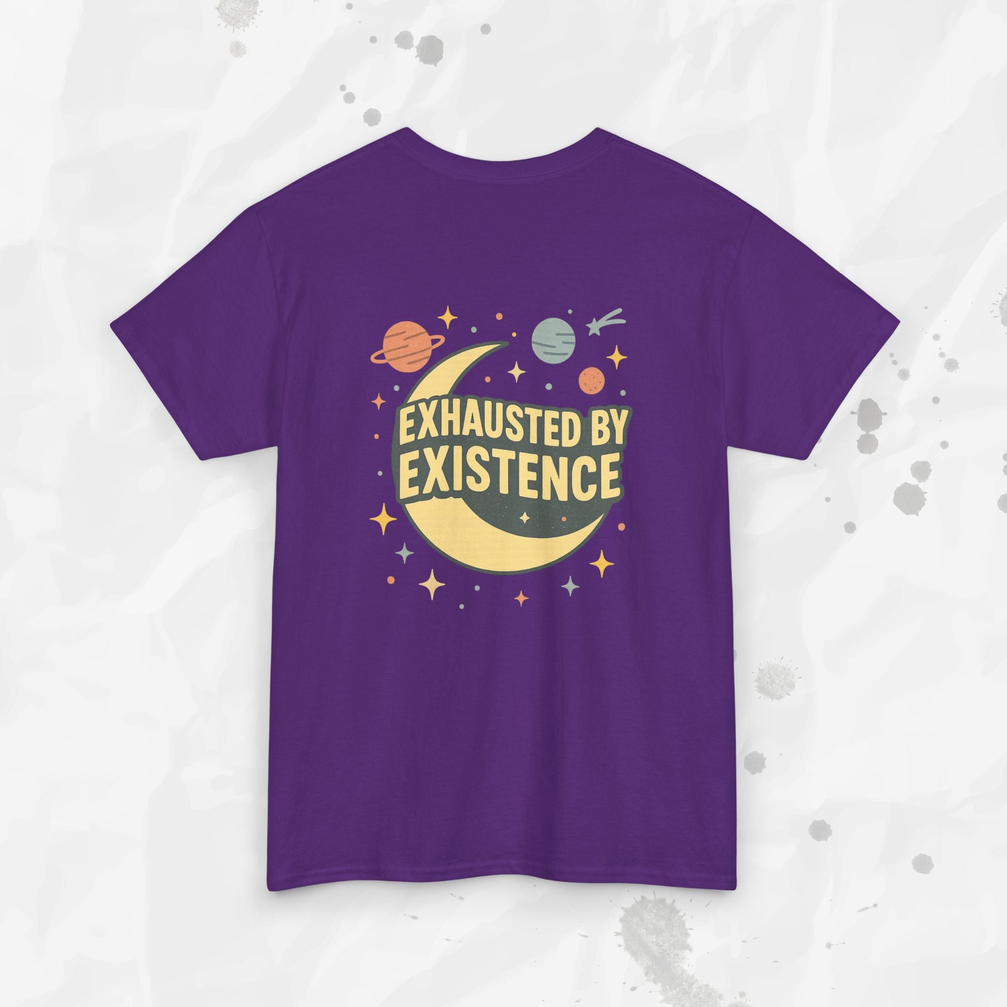 Exhausted by Existence - T-Shirt