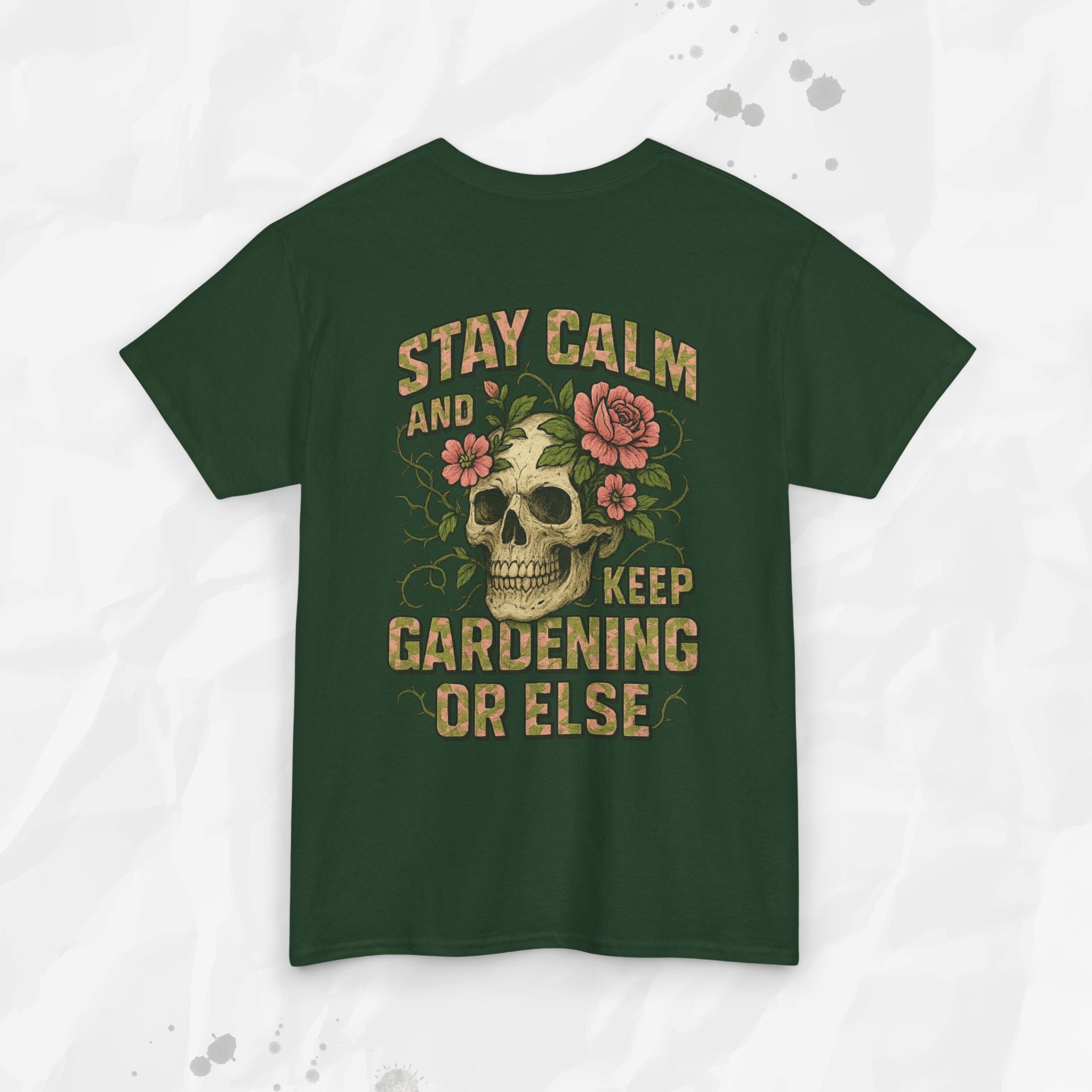 Stay Calm and Keep Gardening or Else - T-Shirt