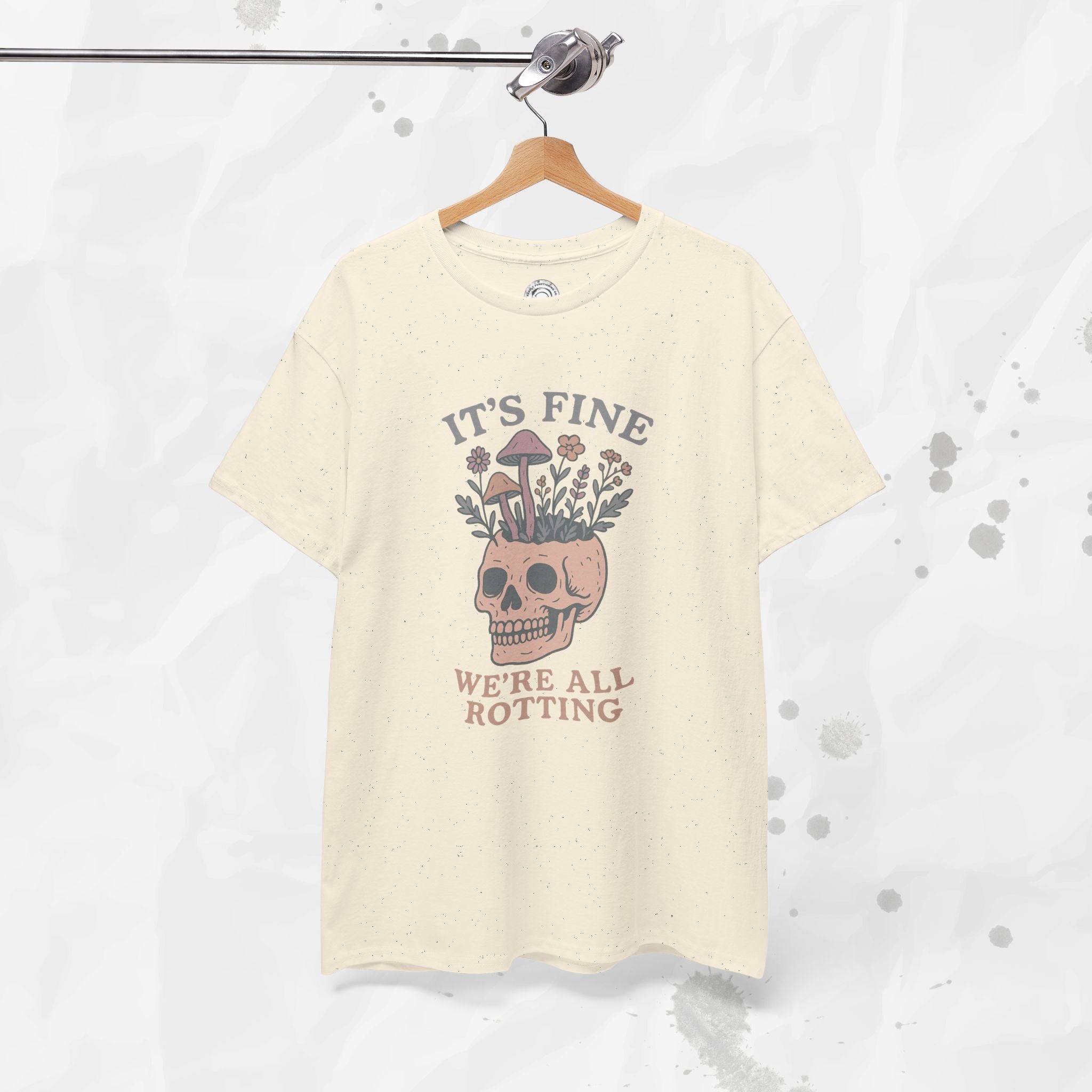 It's Fine, We're All Rotting - T-Shirt