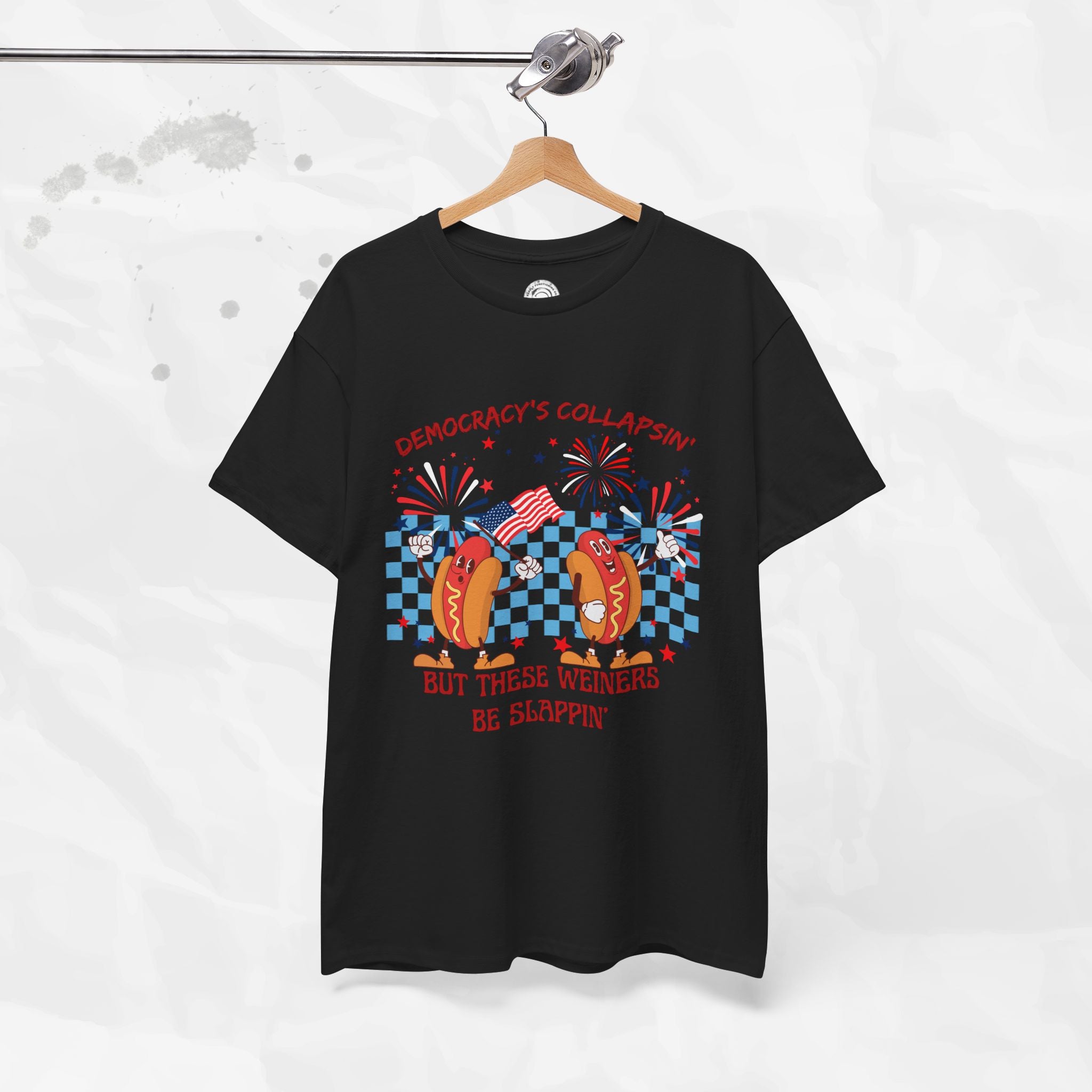 Democracy's Collapsin' But These Weiners Be Slappin' - T-Shirt