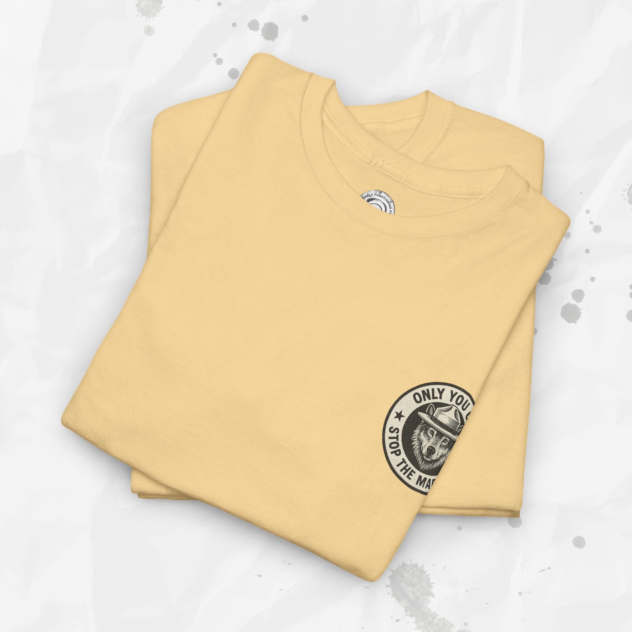 Only You Can Stop The Madness – T-Shirt (Pocket Print)