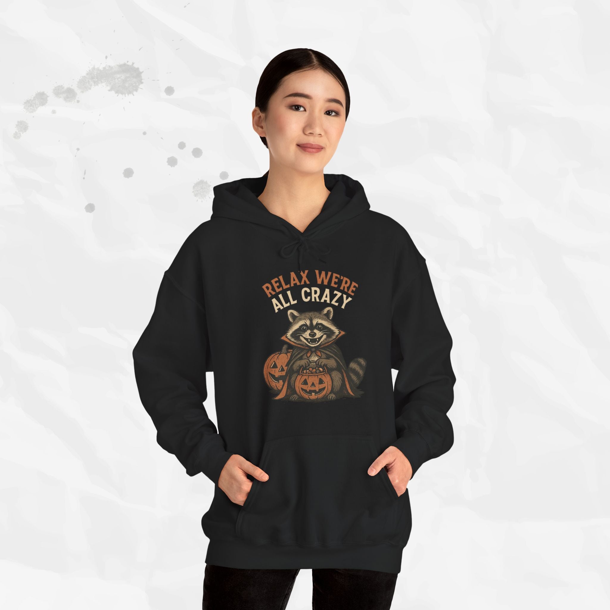Relax We're All Crazy - Hoodie