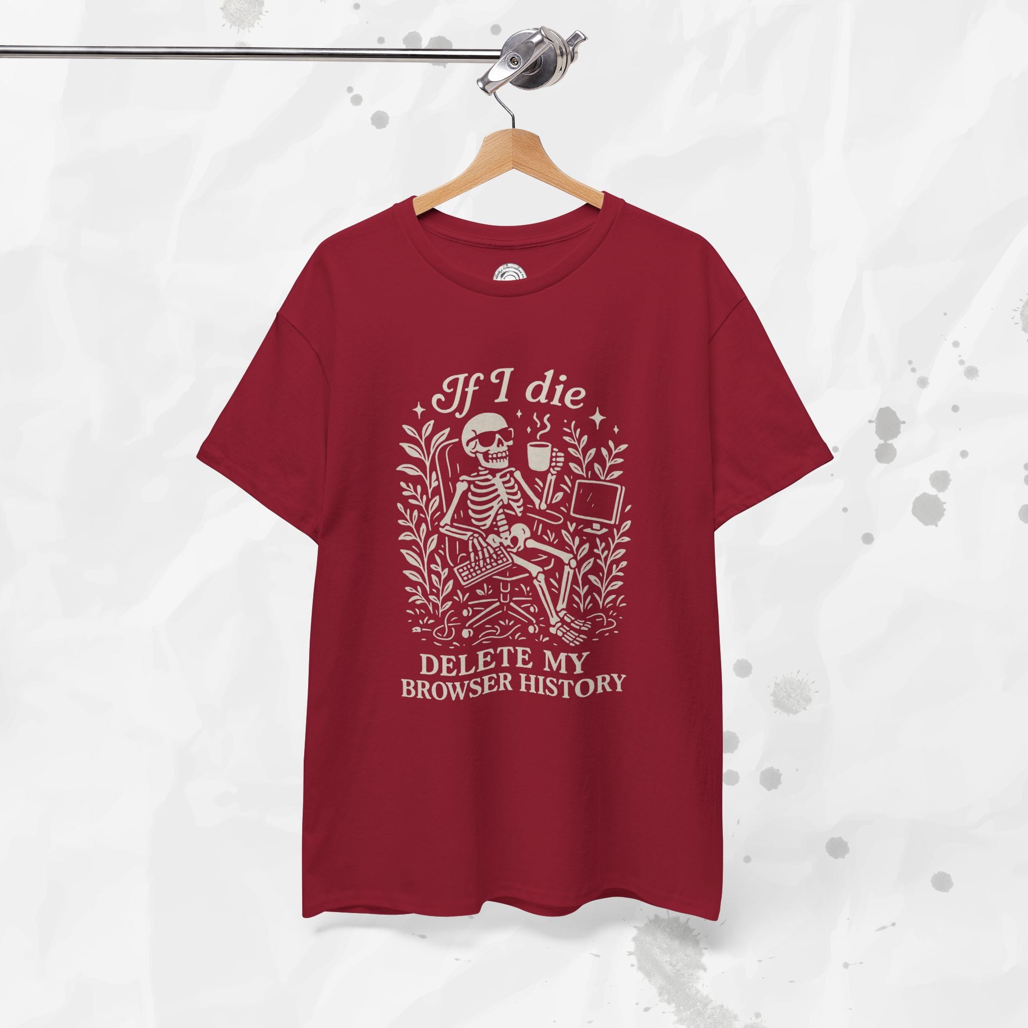If I Die Delete My Browser History - T-Shirt