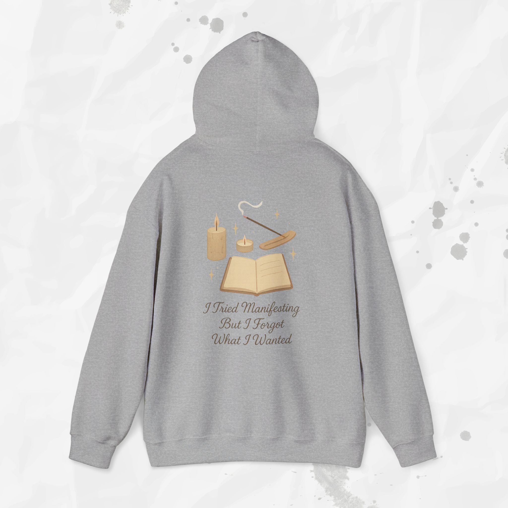 I Tried Manifesting But I Forgot What I Wanted - Hoodie