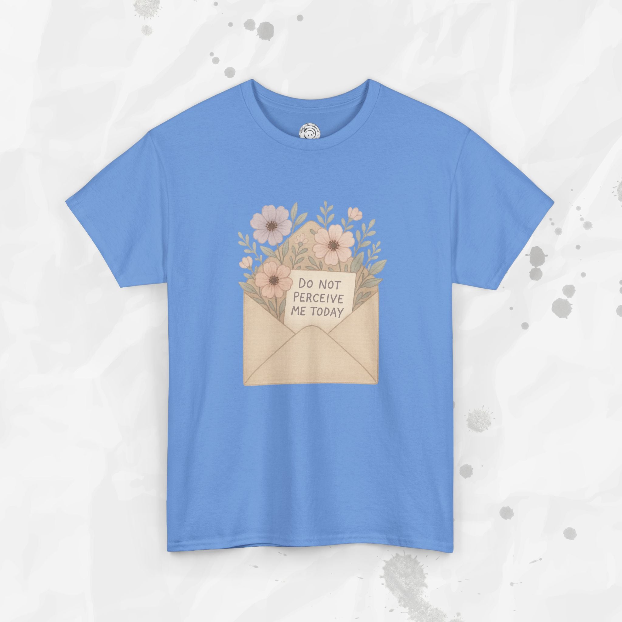 Do Not Perceive Me Today - T-Shirt