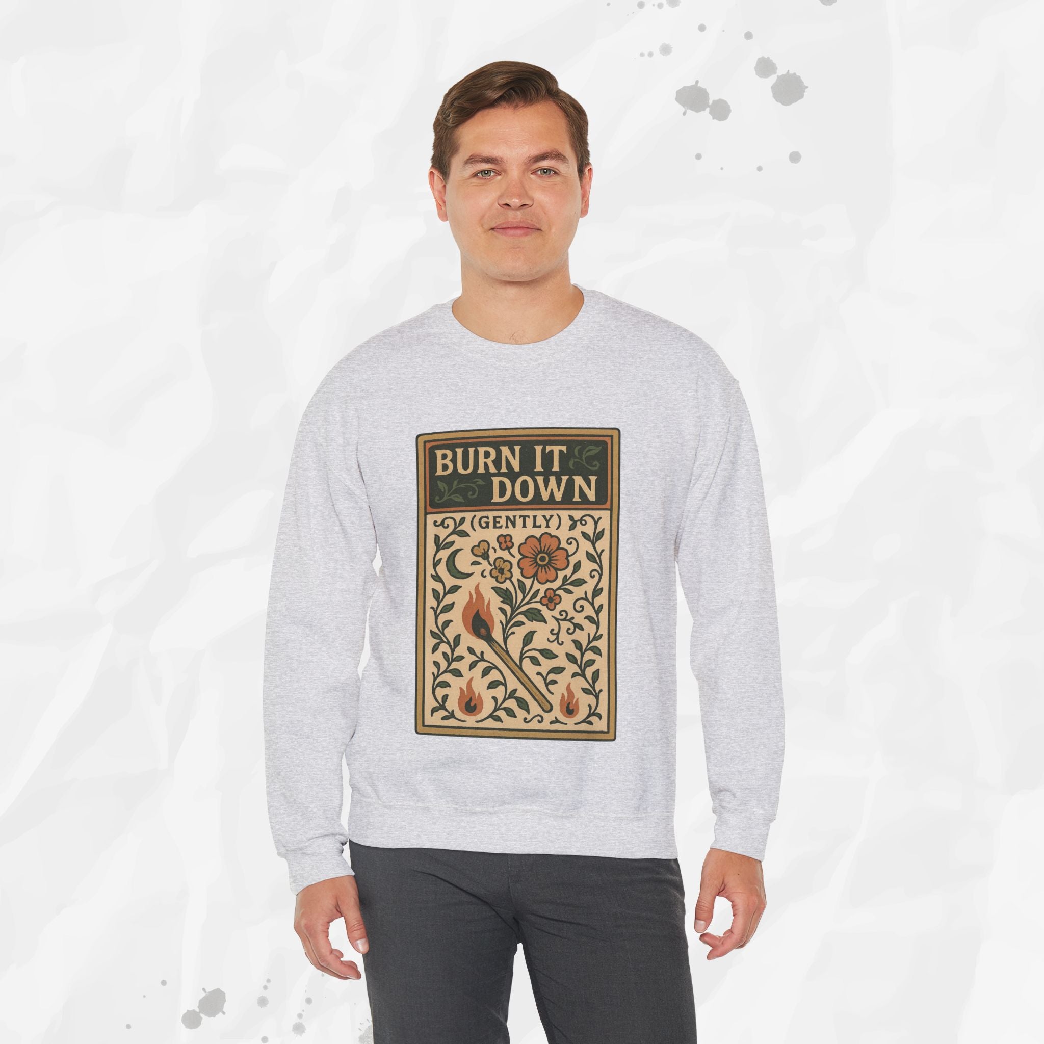 Burn It Down Gently - Crewneck Sweatshirt