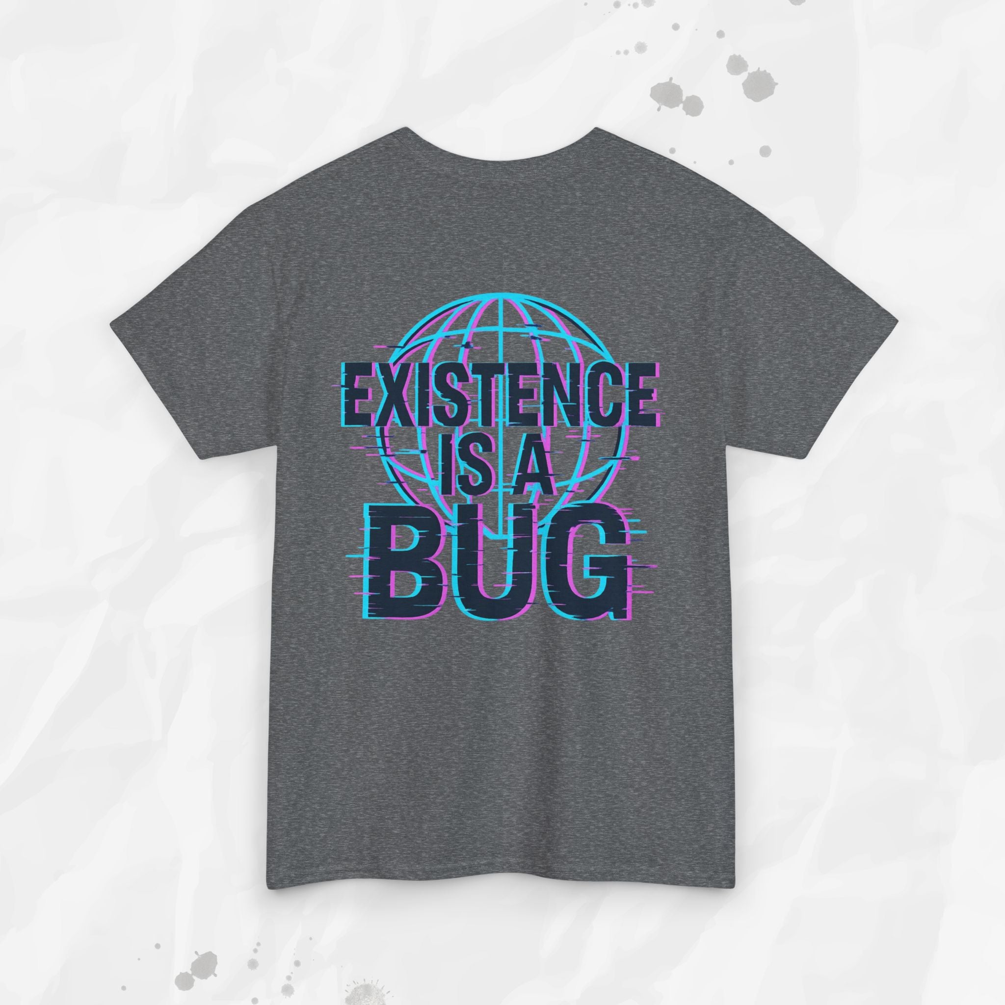 Existence Is a Bug - T-Shirt
