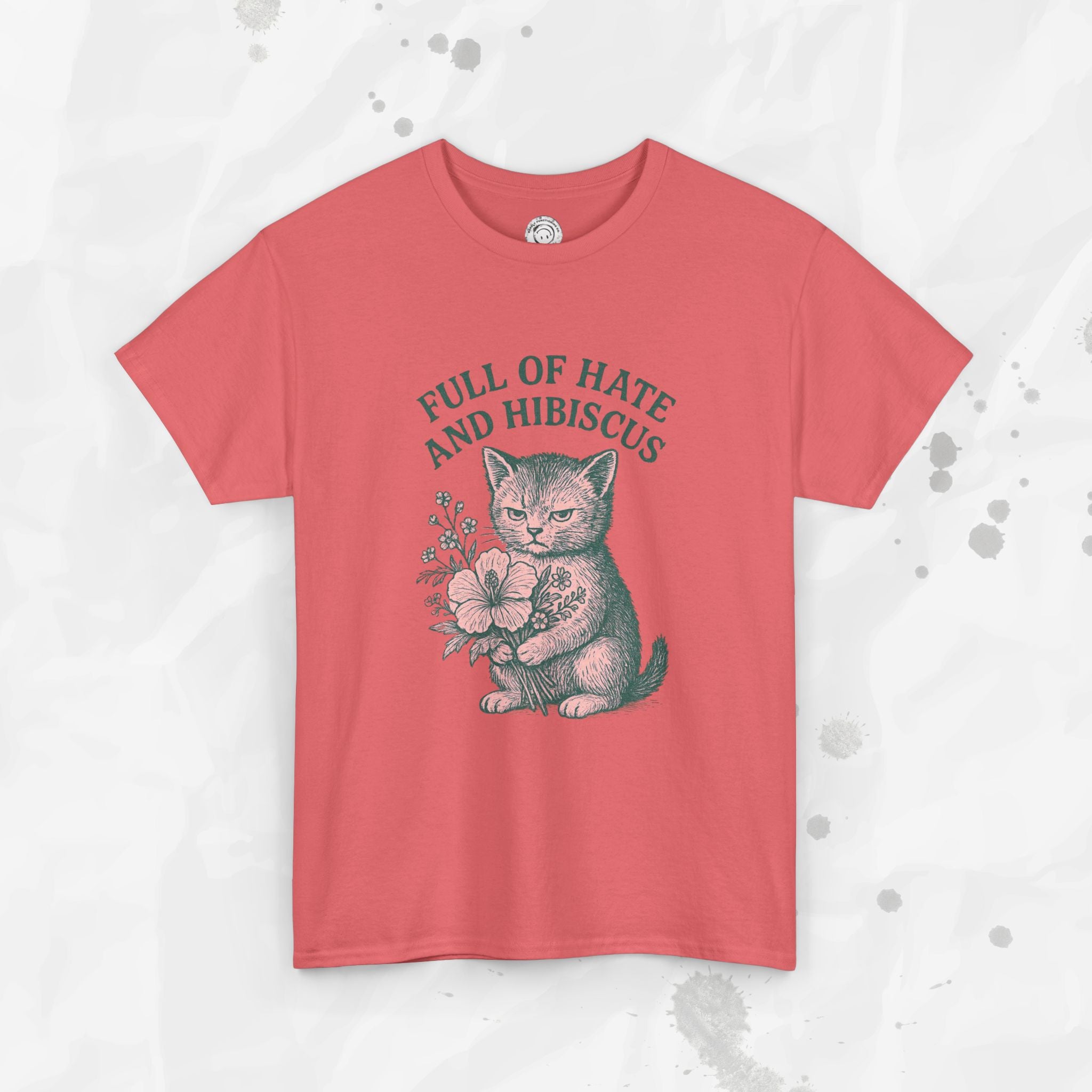 Full of Hate and Hibiscus - T-Shirt
