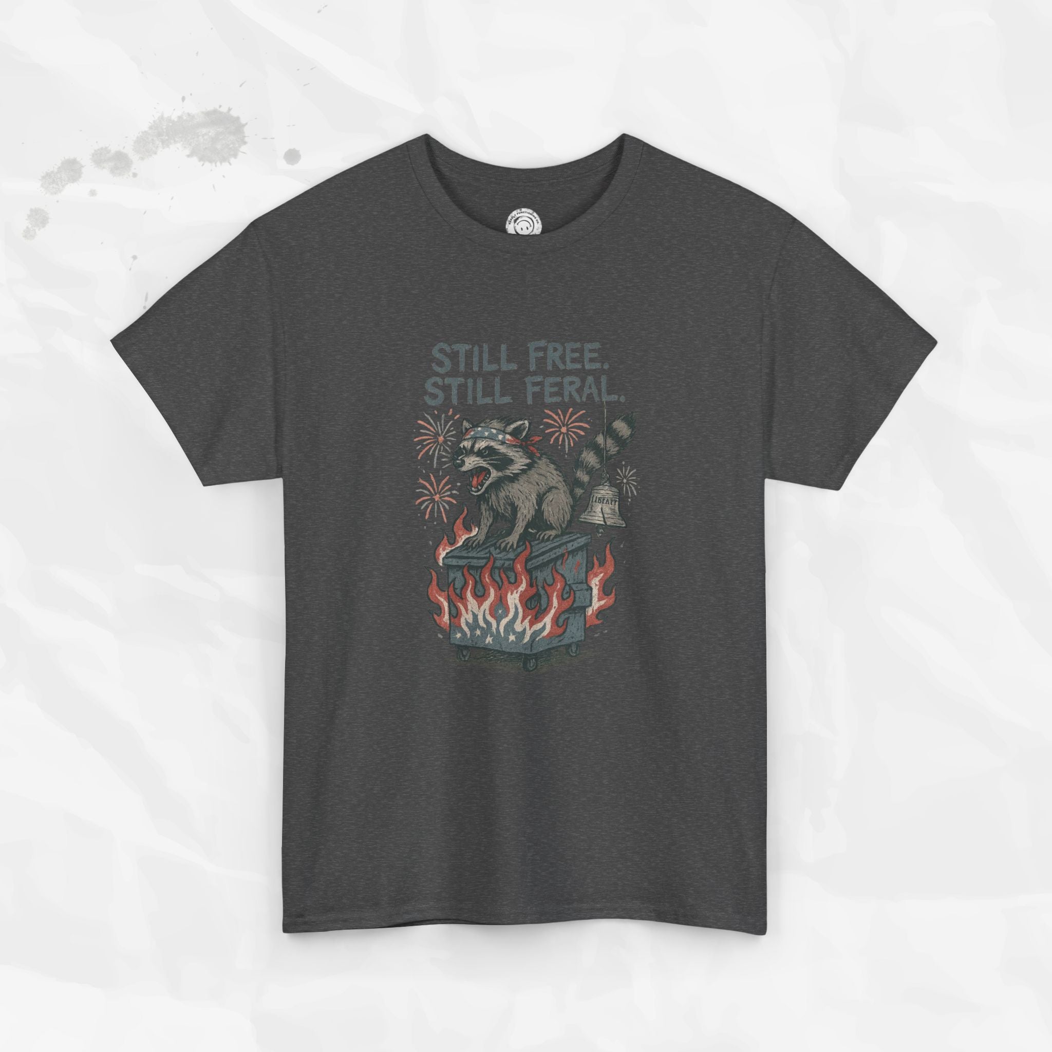 Still Free. Still Feral. - T-Shirt