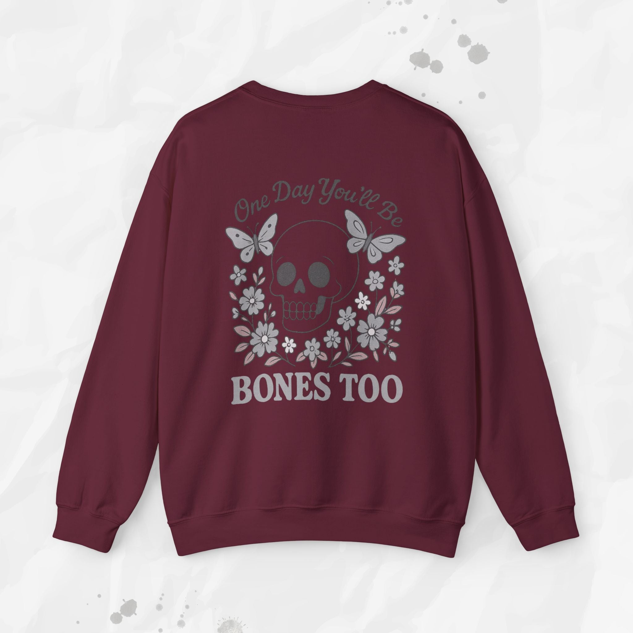 One Day You'll Be Bones Too - Crewneck Sweatshirt