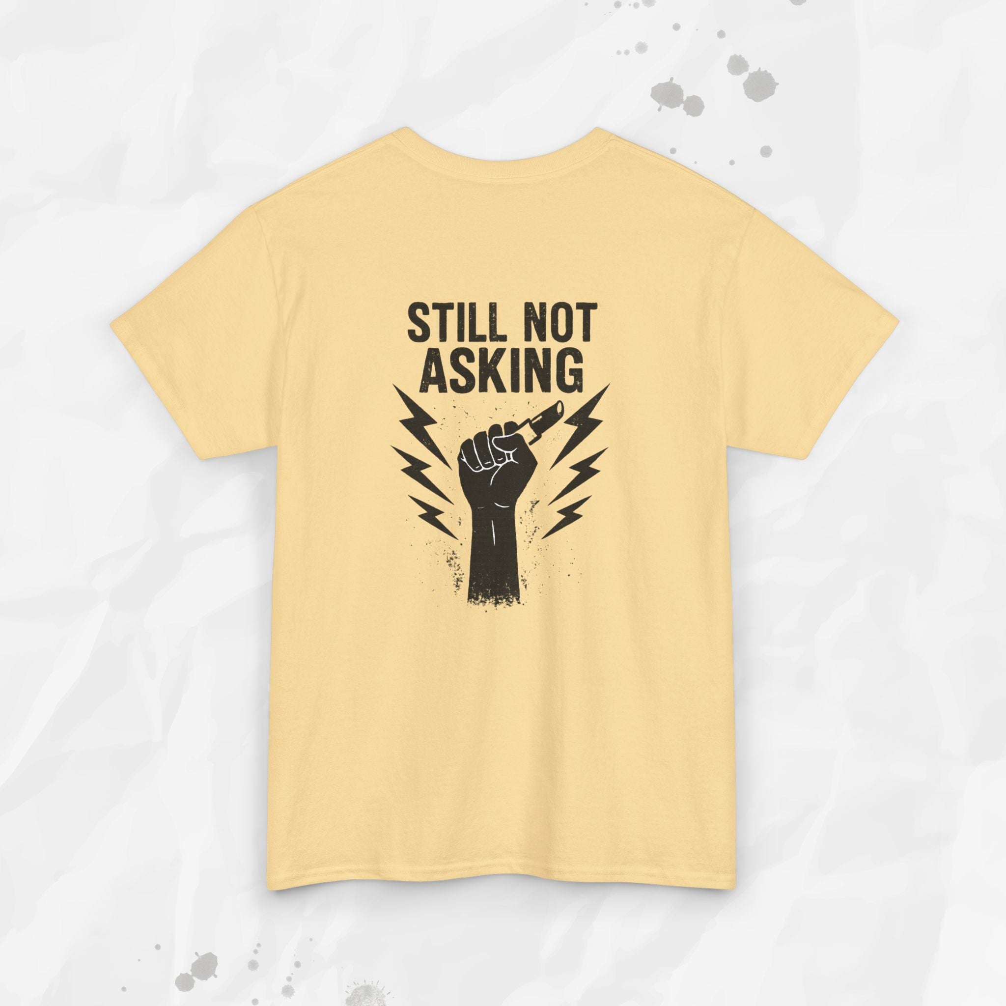 Still Not Asking - T-Shirt