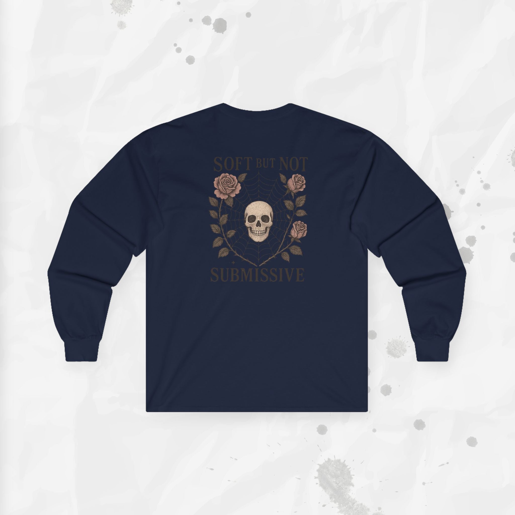 Soft But Not Submissive - Long Sleeve T-Shirt