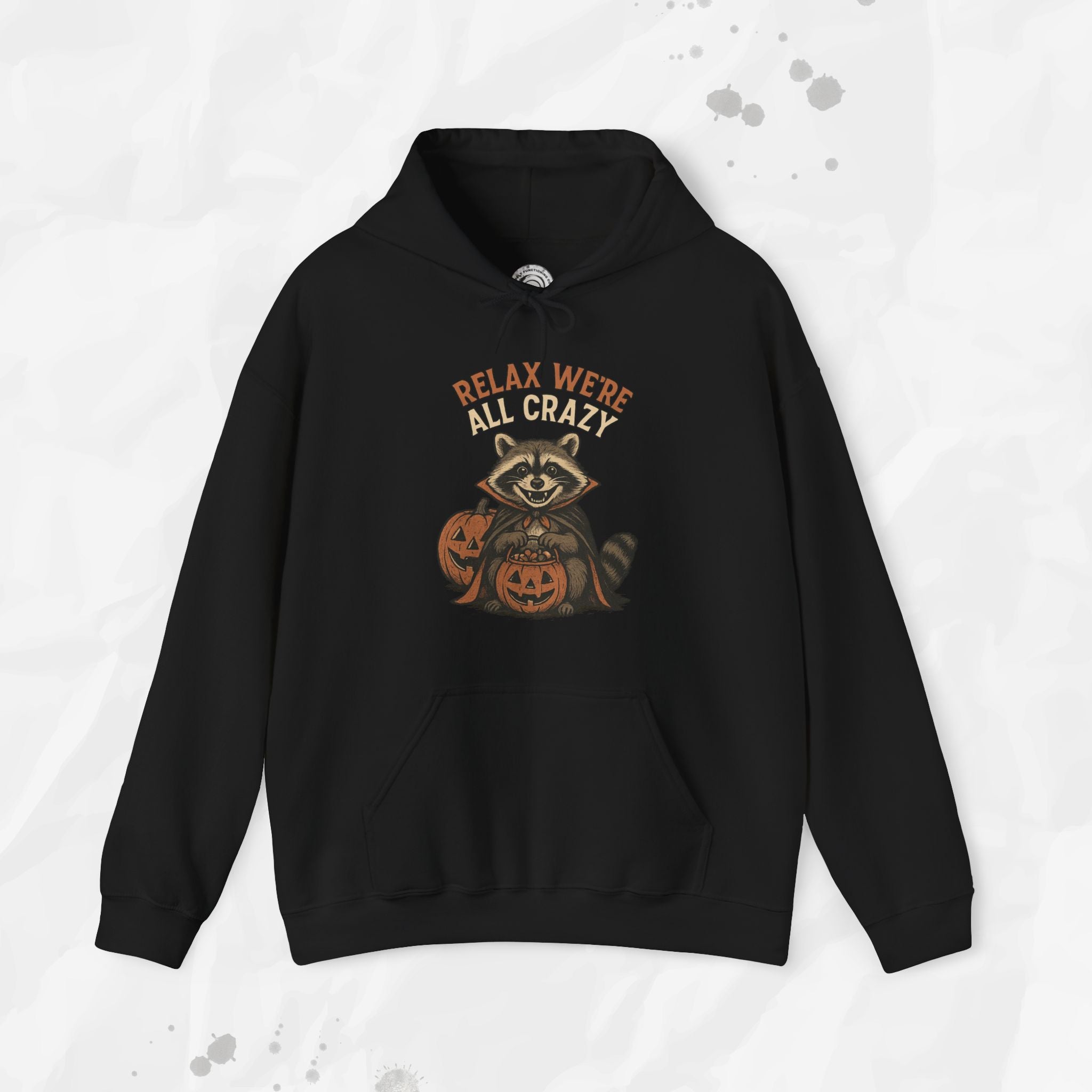 Relax We're All Crazy - Hoodie