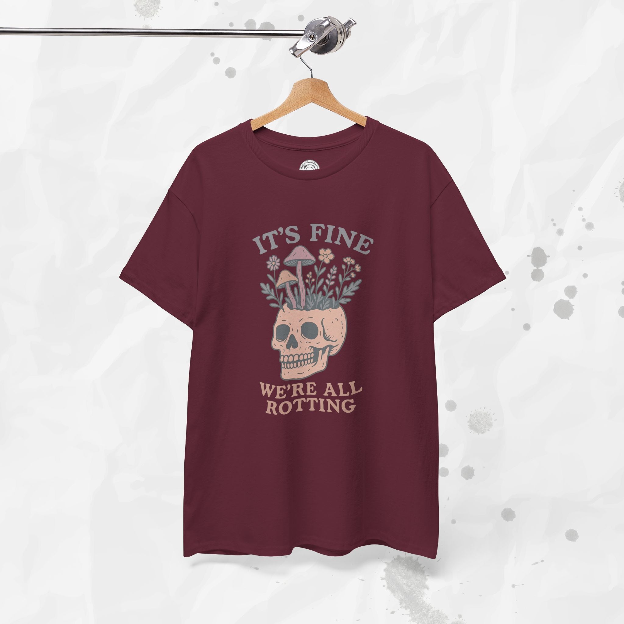 It's Fine, We're All Rotting - T-Shirt