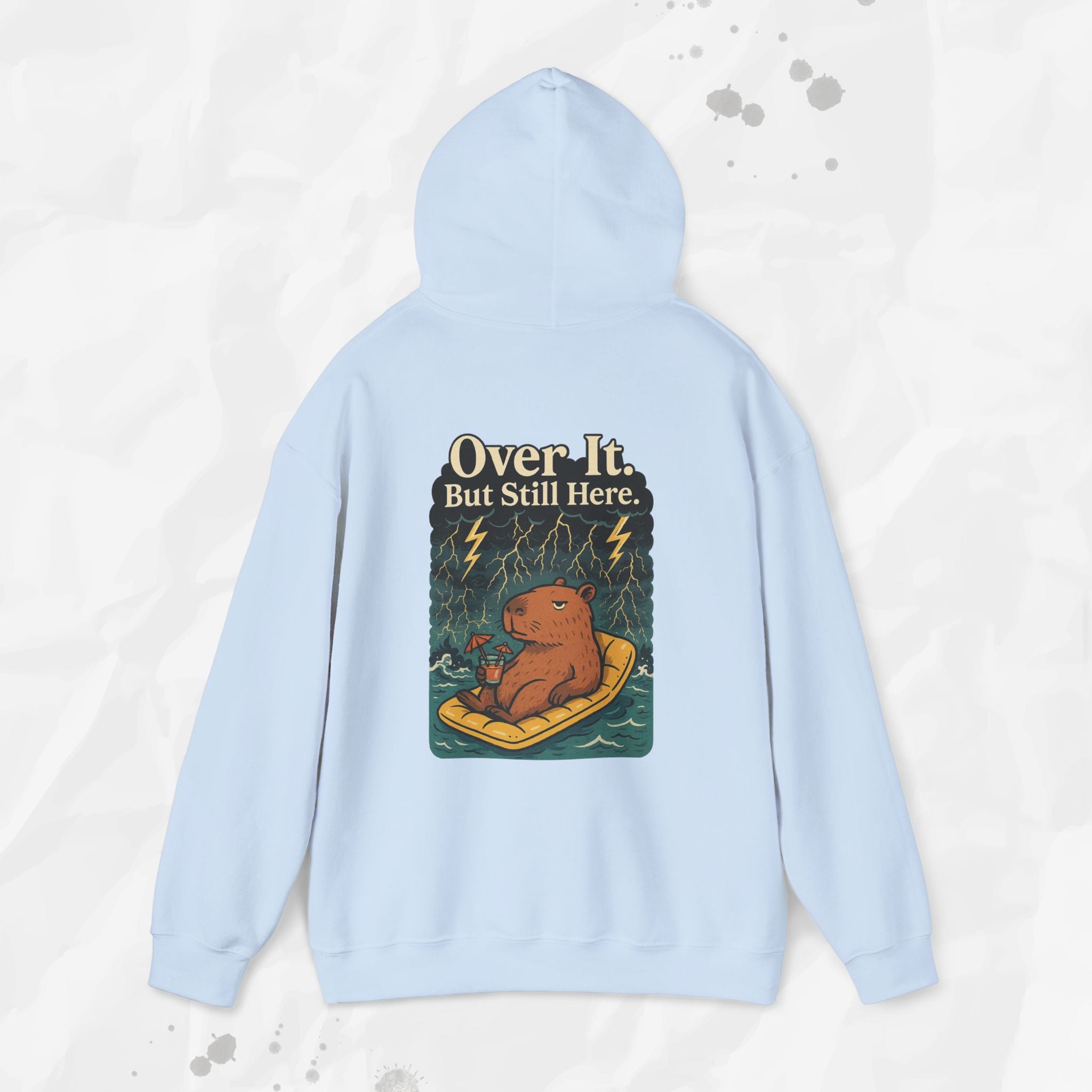 Over It But Still Here - Hoodie